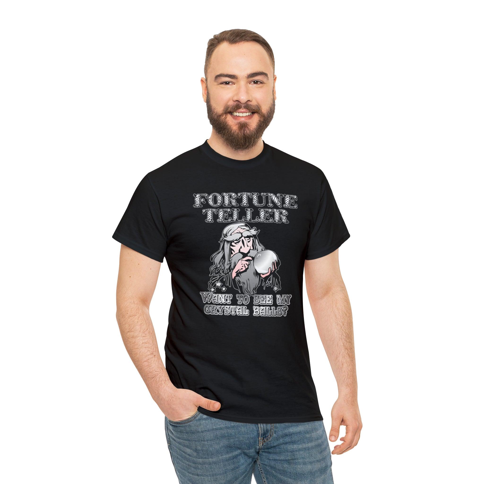 Fortune Teller Want to see my crystal balls? - T-Shirt - Witty Twisters Fashions