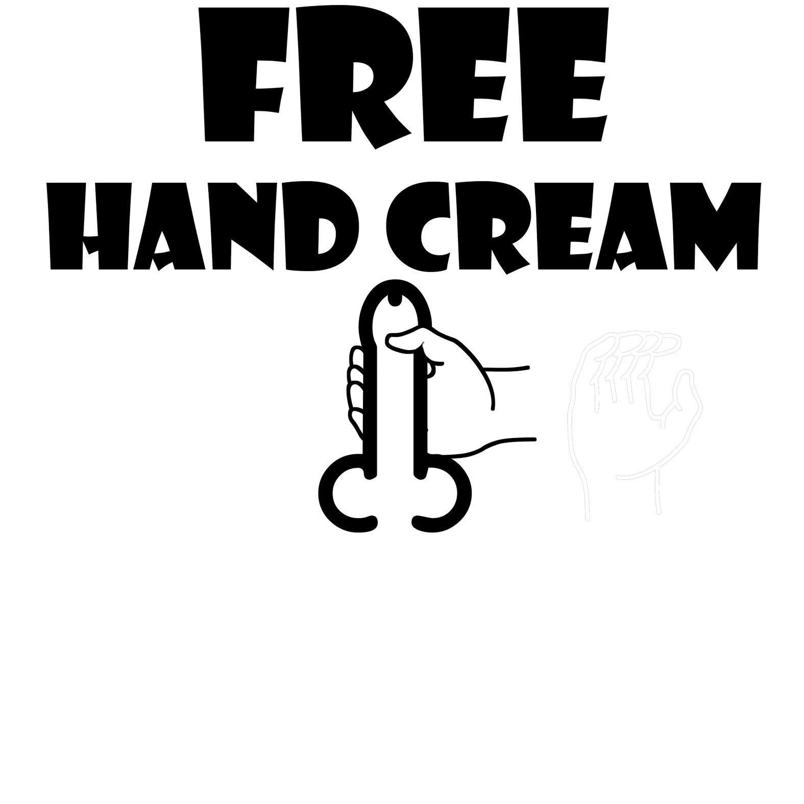 Free Hand Cream - T-Shirt - Witty Twisters Fashions