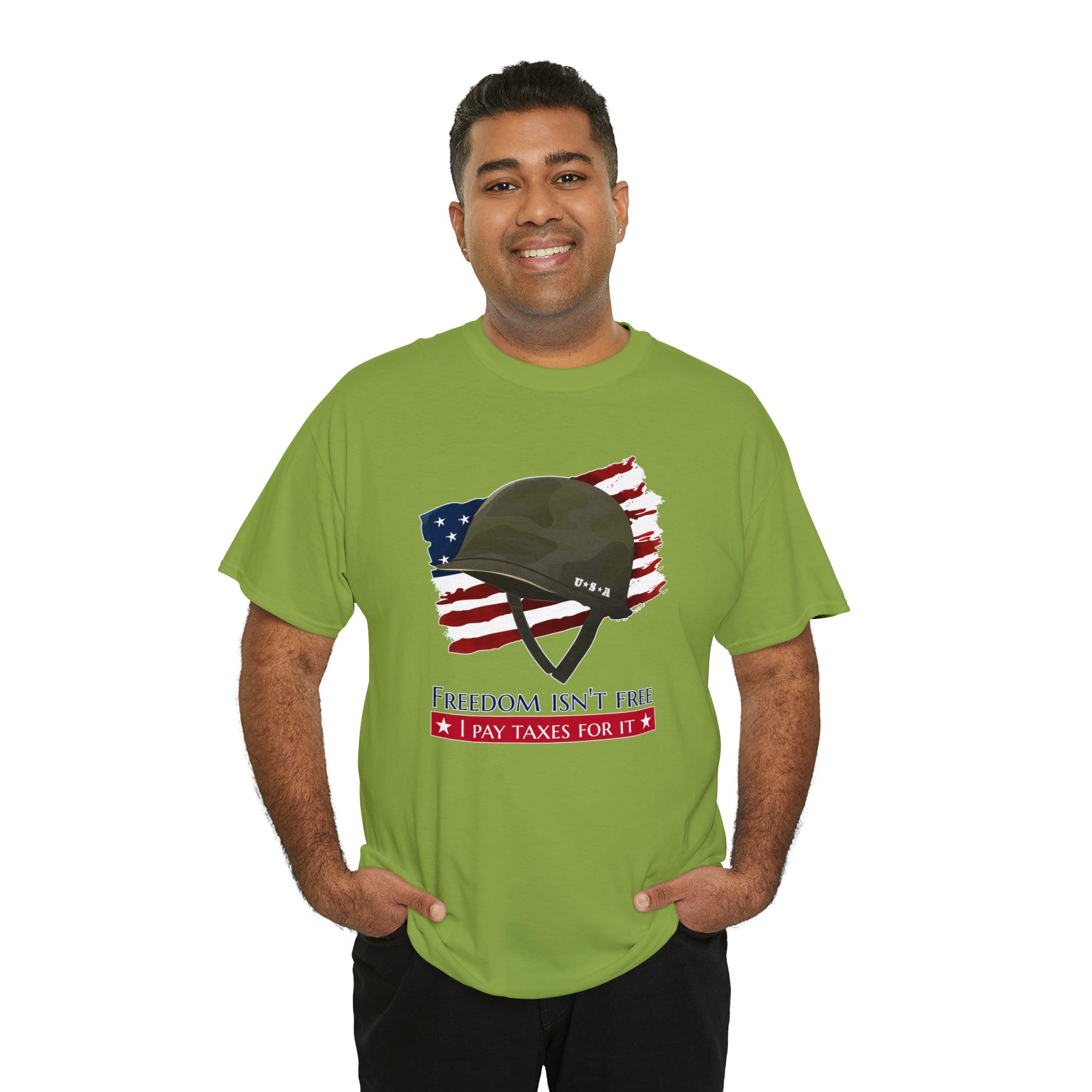 Freedom isn't free I pay taxes for it - T-Shirt - Witty Twisters Fashions