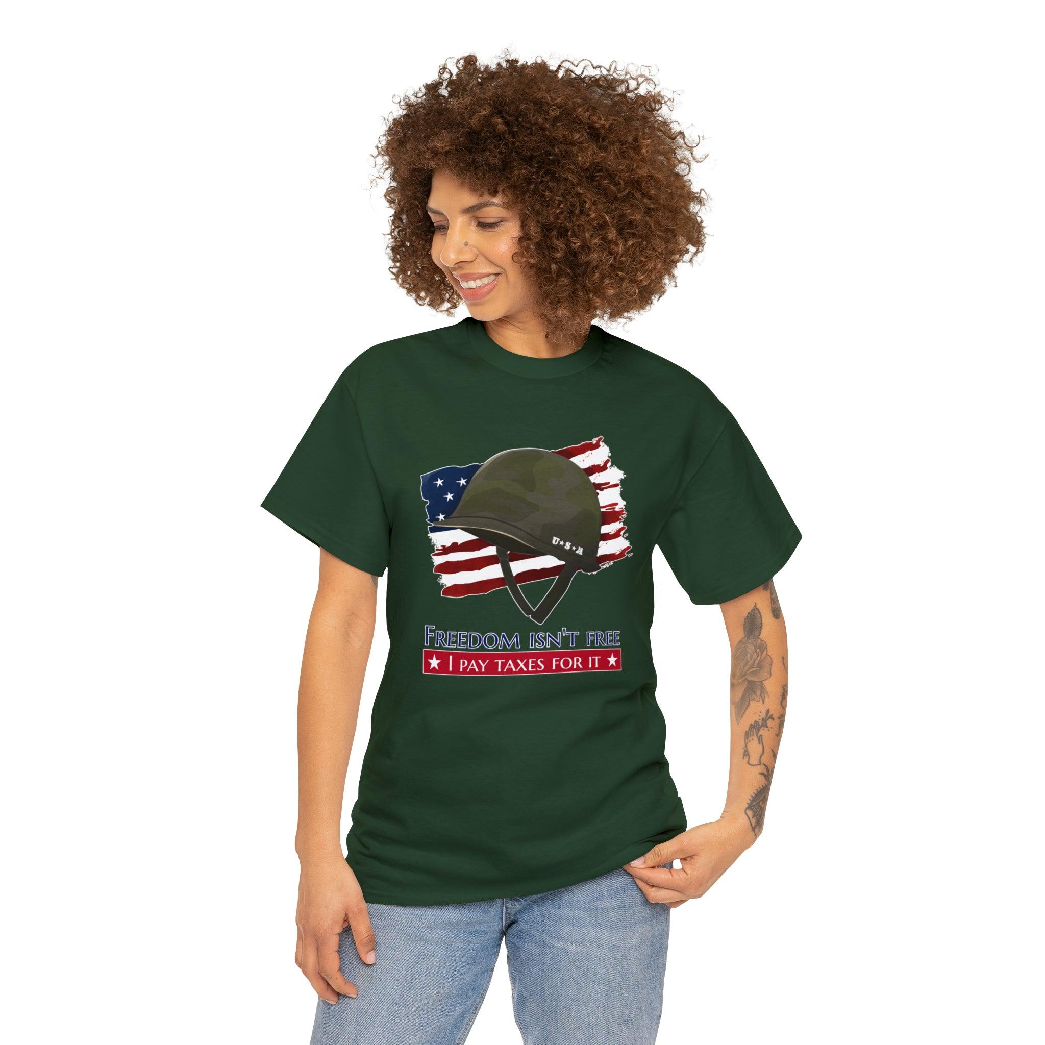 Freedom isn't free I pay taxes for it - T-Shirt - Witty Twisters Fashions