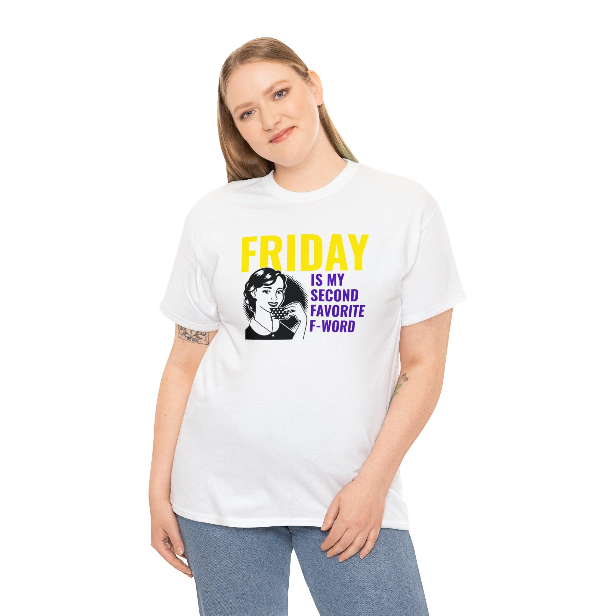 Friday is my second favorite f-word - T-Shirt - Witty Twisters Fashions