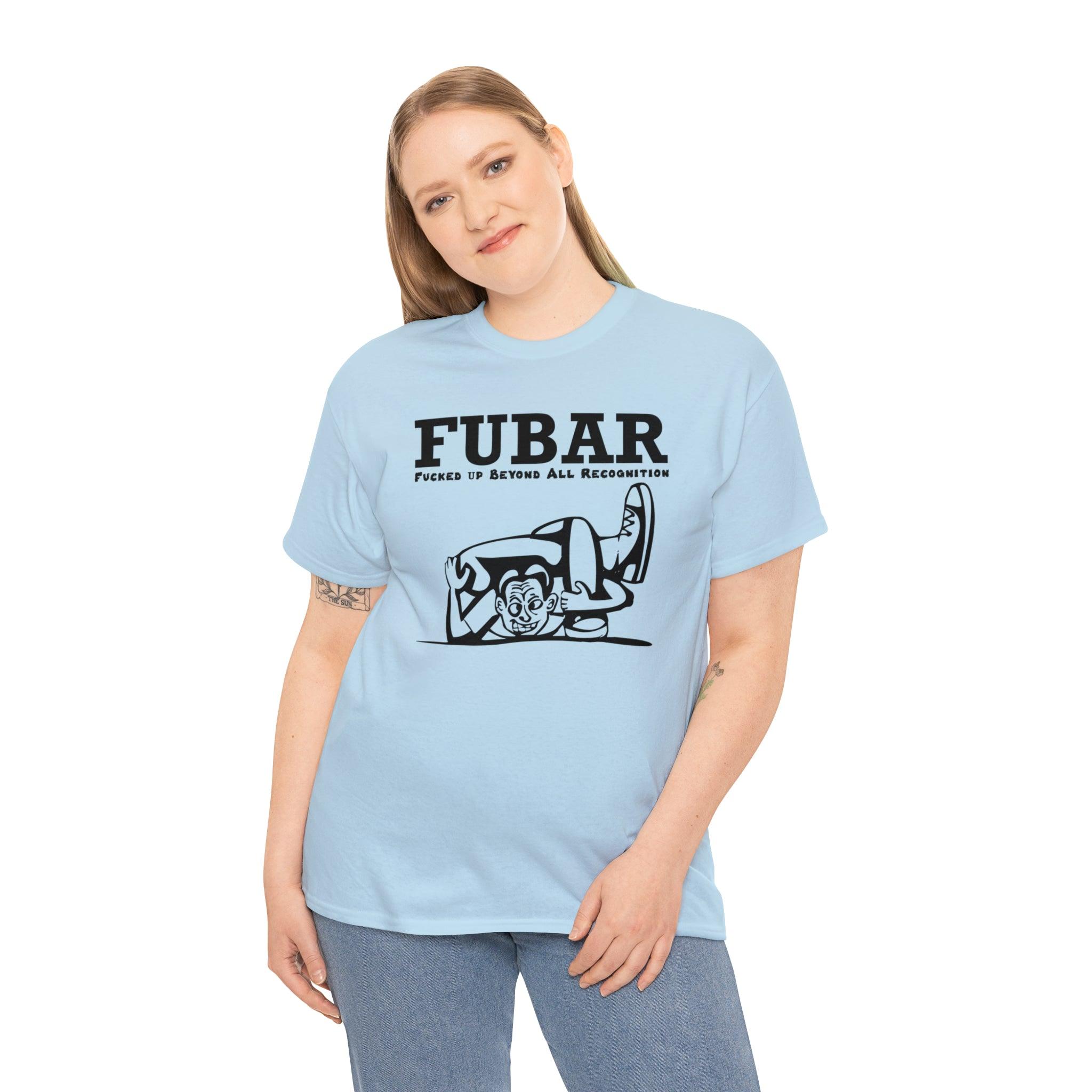 FUBAR Fucked Up Beyond All Recognition - T-Shirt - Witty Twisters Fashions