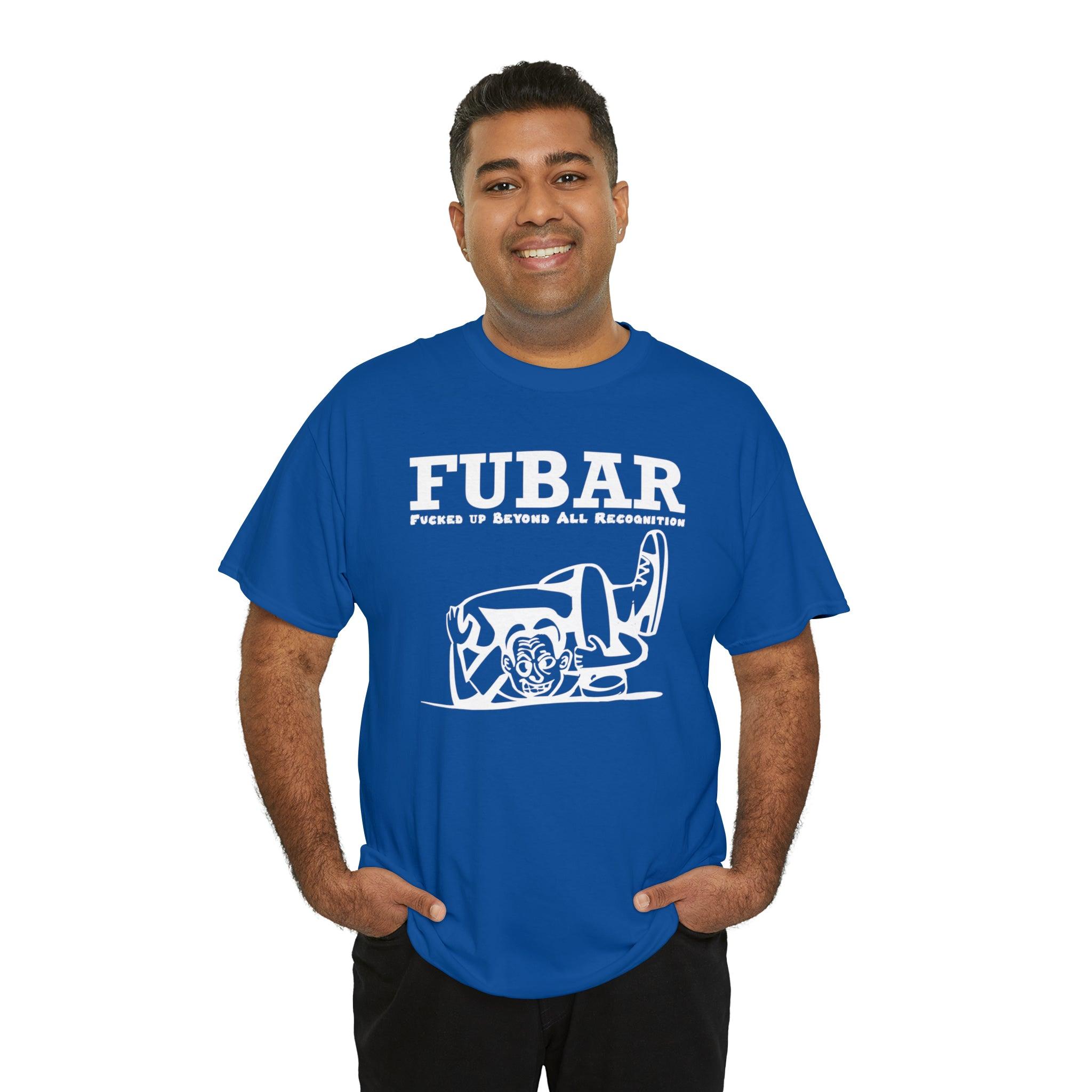 FUBAR Fucked Up Beyond All Recognition - T-Shirt - Witty Twisters Fashions