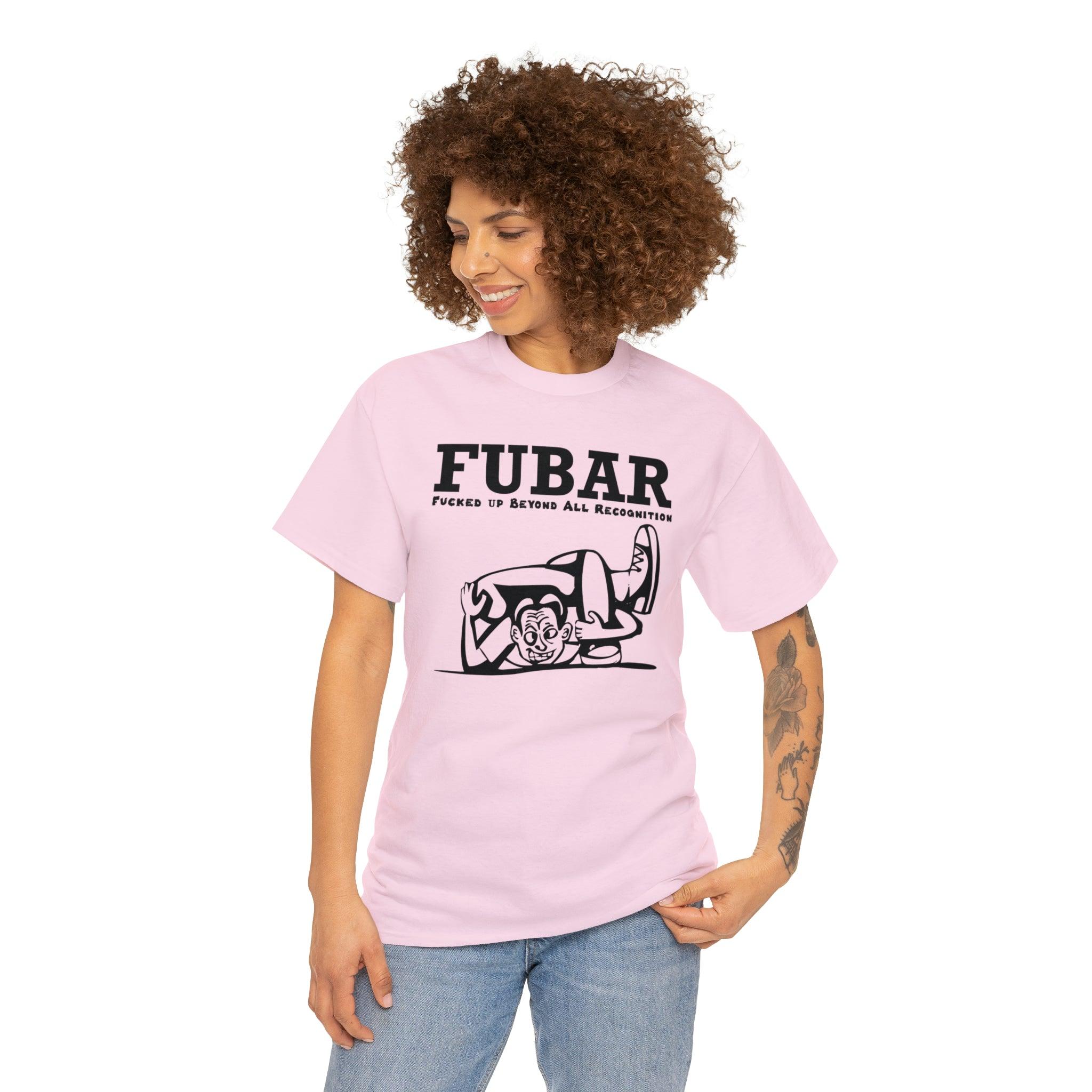 FUBAR Fucked Up Beyond All Recognition - T-Shirt - Witty Twisters Fashions