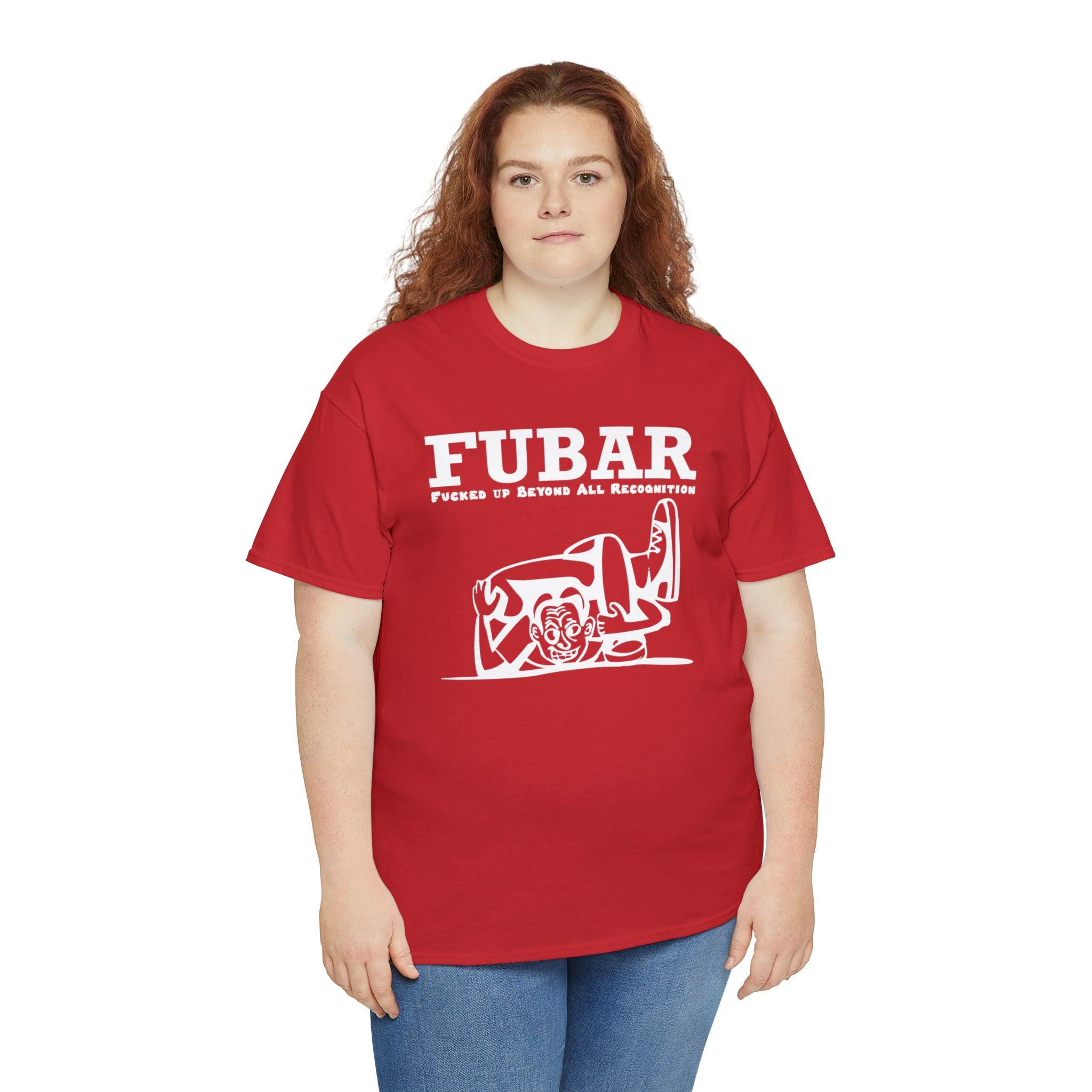 FUBAR Fucked Up Beyond All Recognition - T-Shirt - Witty Twisters Fashions