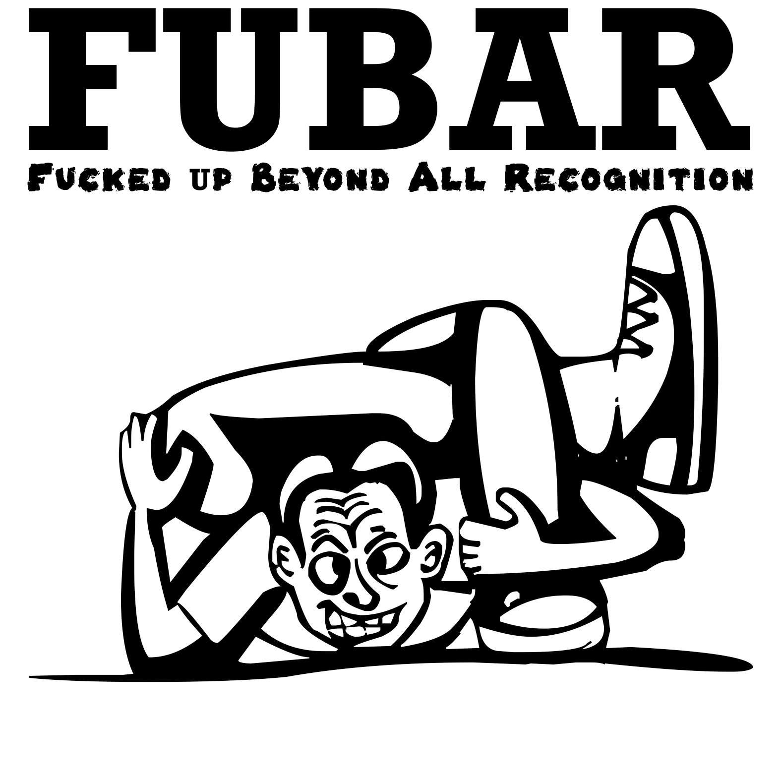 FUBAR Fucked Up Beyond All Recognition - T-Shirt - Witty Twisters Fashions