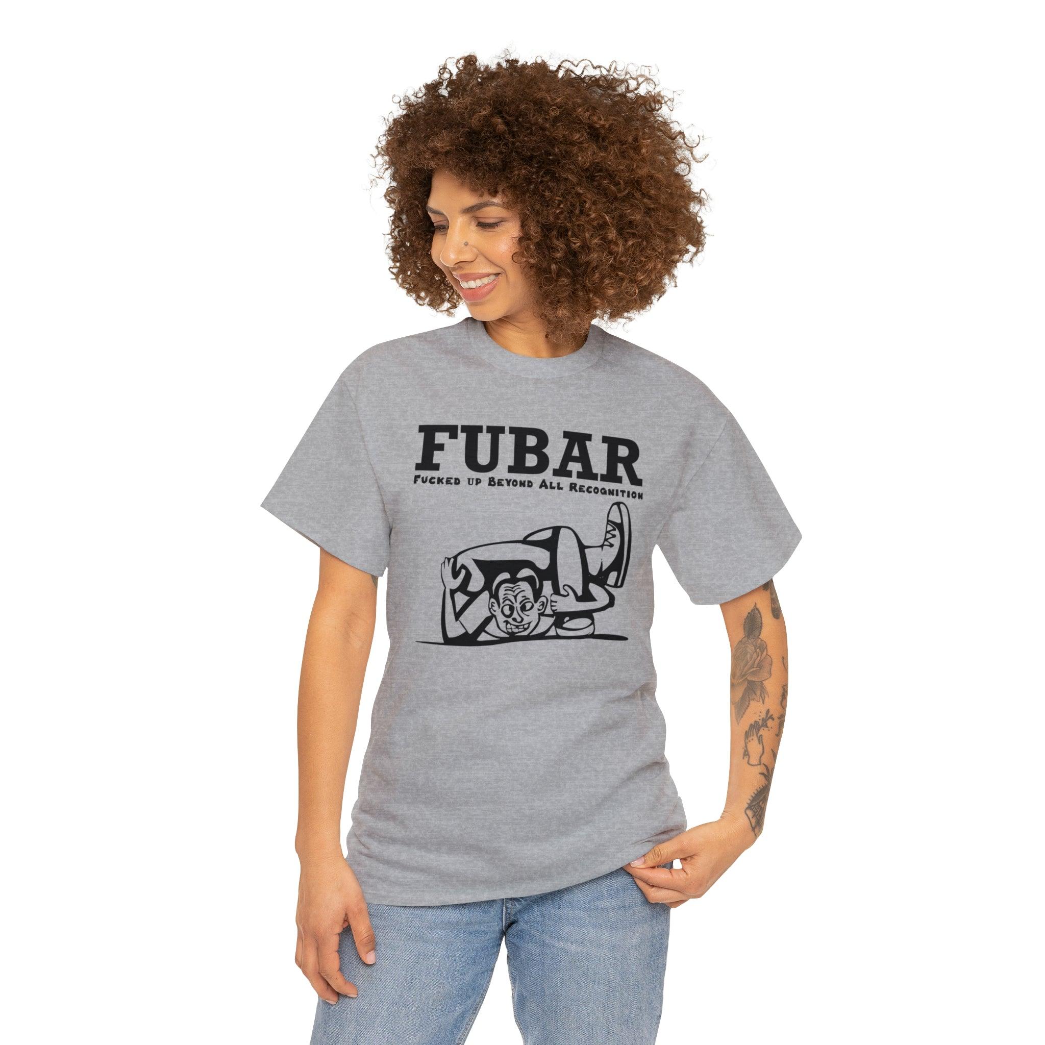 FUBAR Fucked Up Beyond All Recognition - T-Shirt - Witty Twisters Fashions