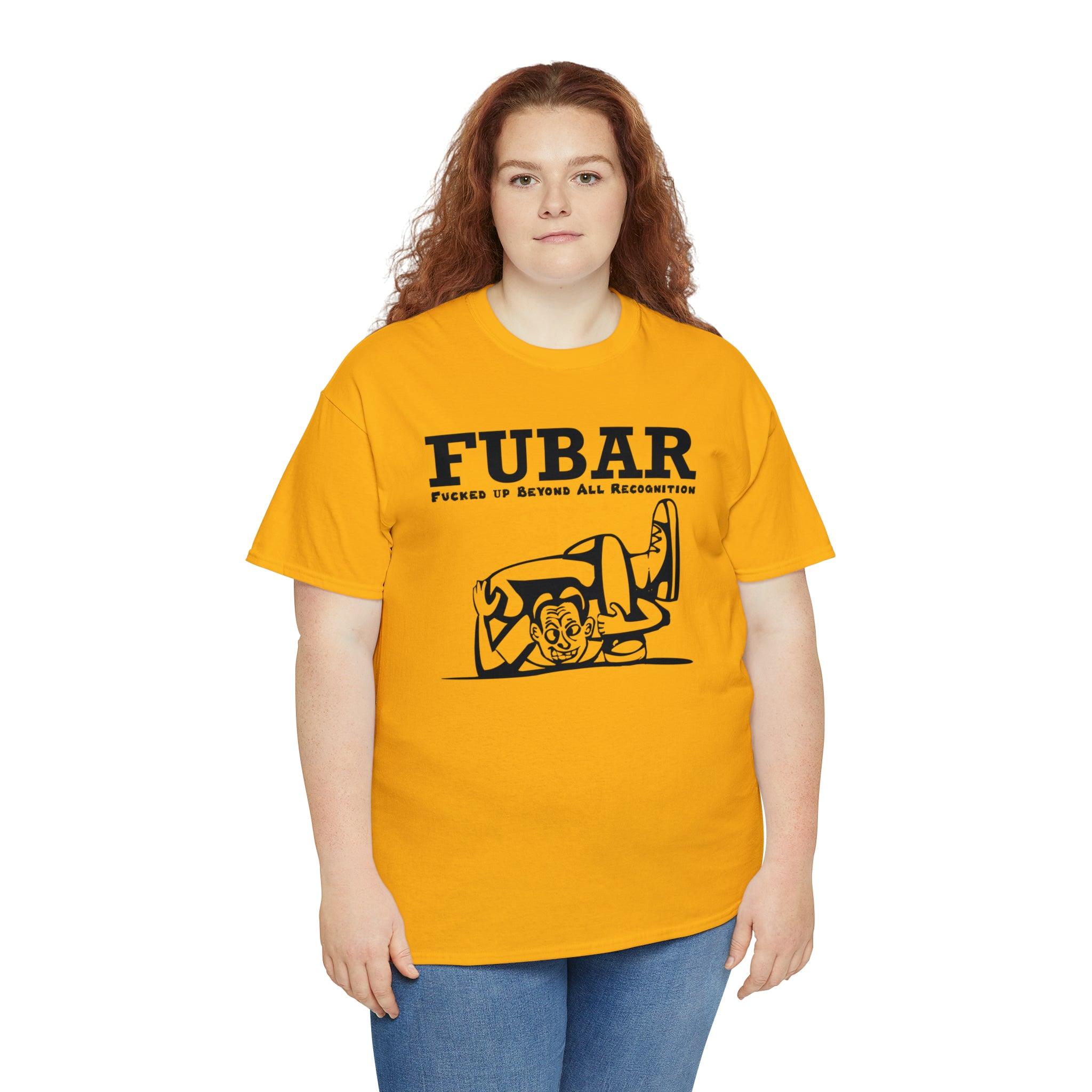 FUBAR Fucked Up Beyond All Recognition - T-Shirt - Witty Twisters Fashions