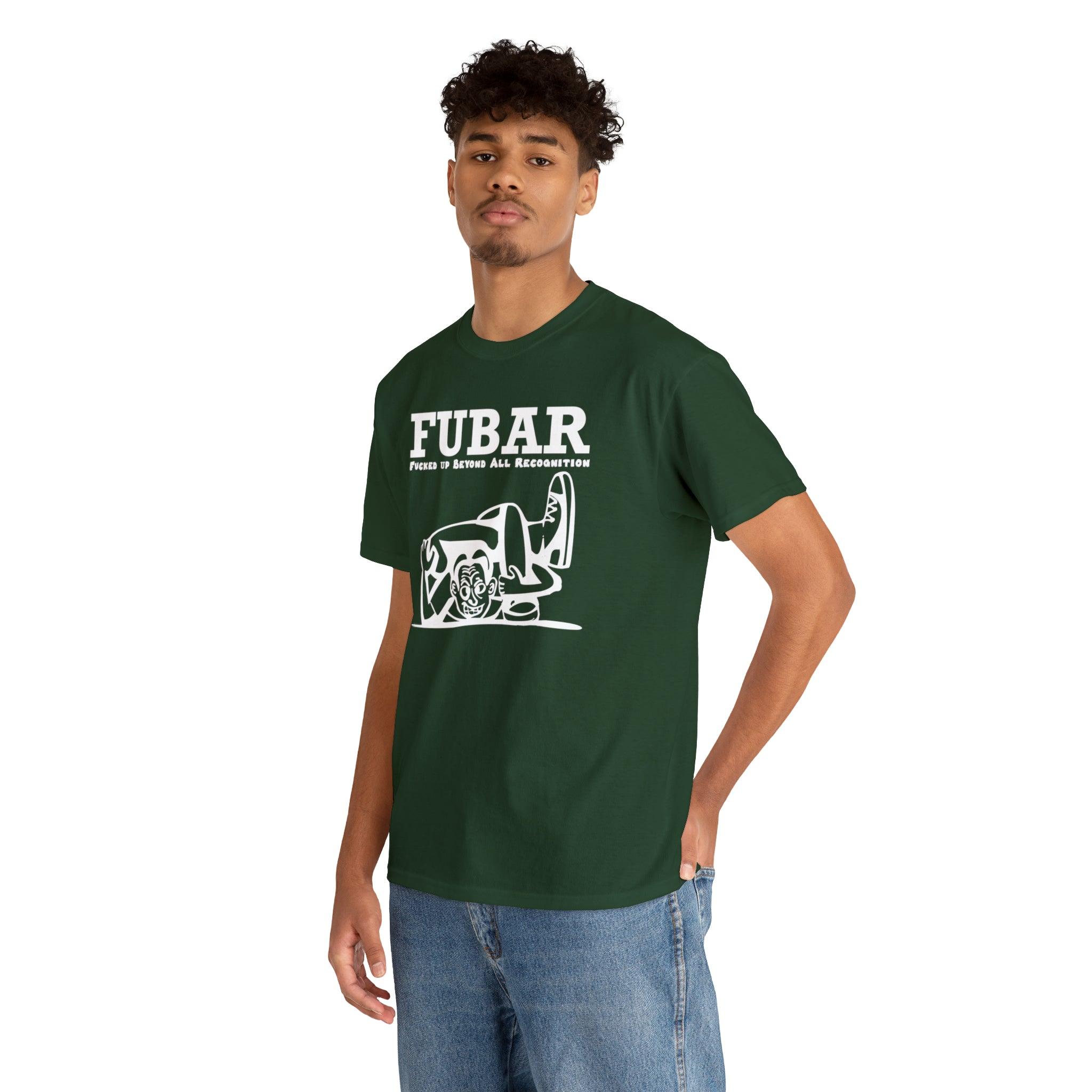 FUBAR Fucked Up Beyond All Recognition - T-Shirt - Witty Twisters Fashions