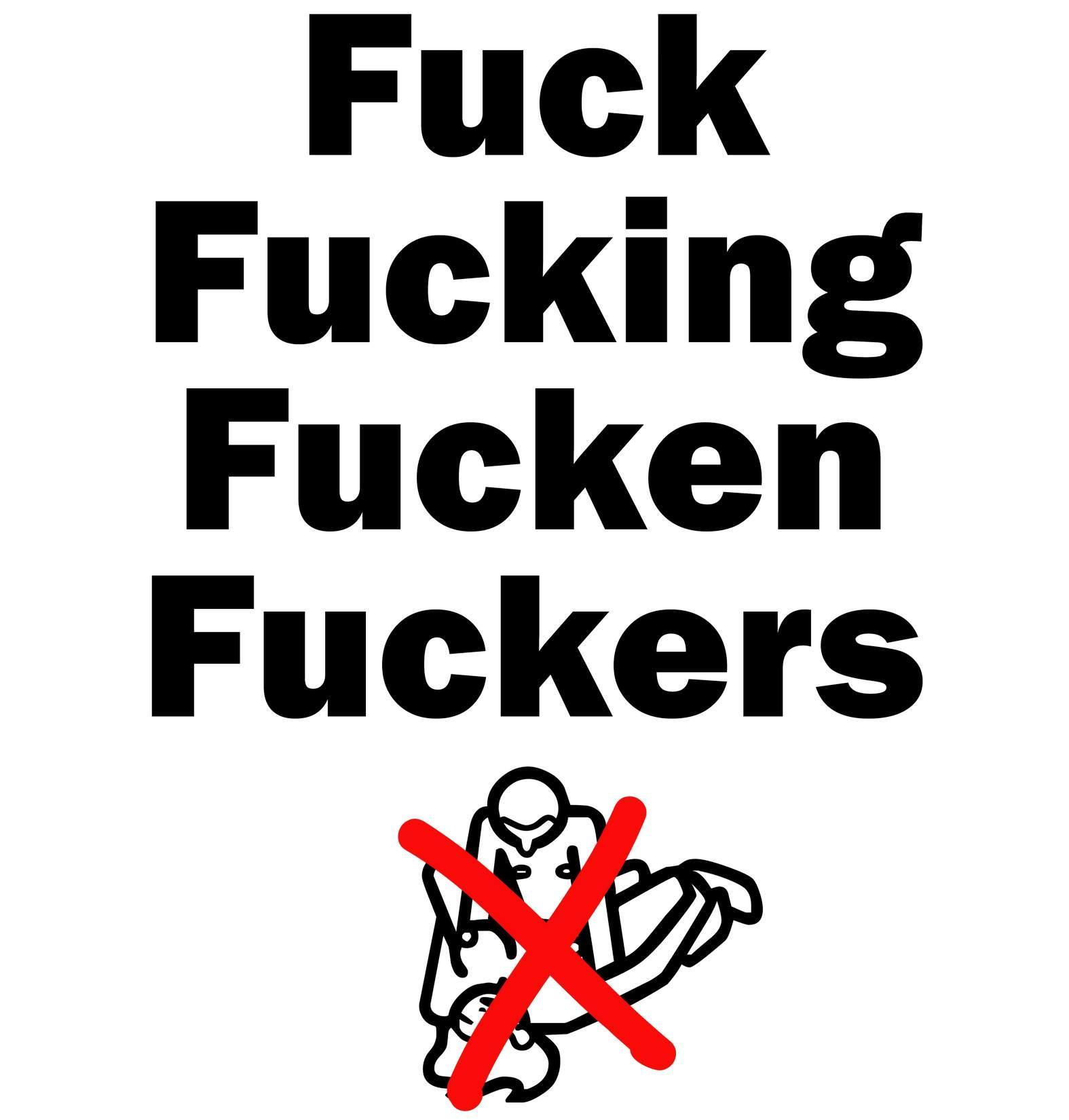 Fuck Fucking Fucken Fuckers - T-Shirt - Witty Twisters Fashions