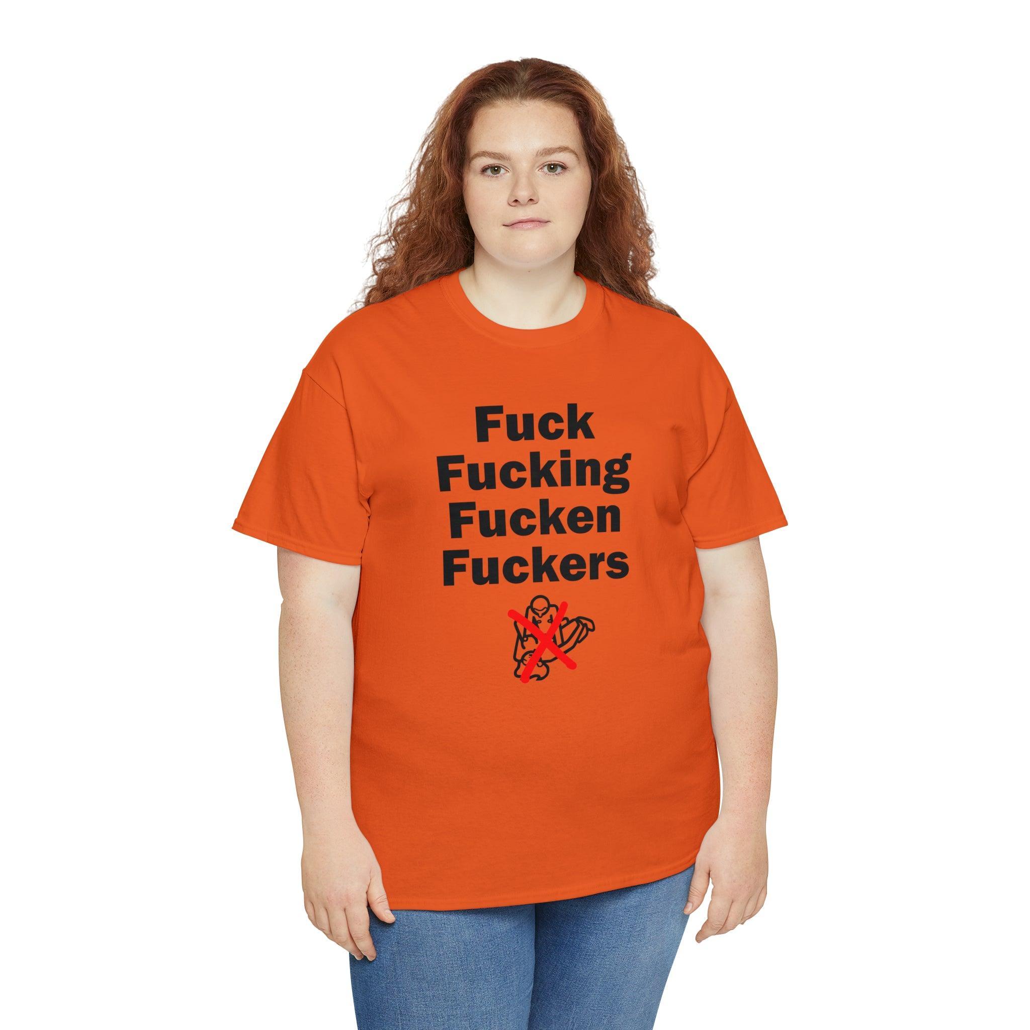 Fuck Fucking Fucken Fuckers - T-Shirt - Witty Twisters Fashions