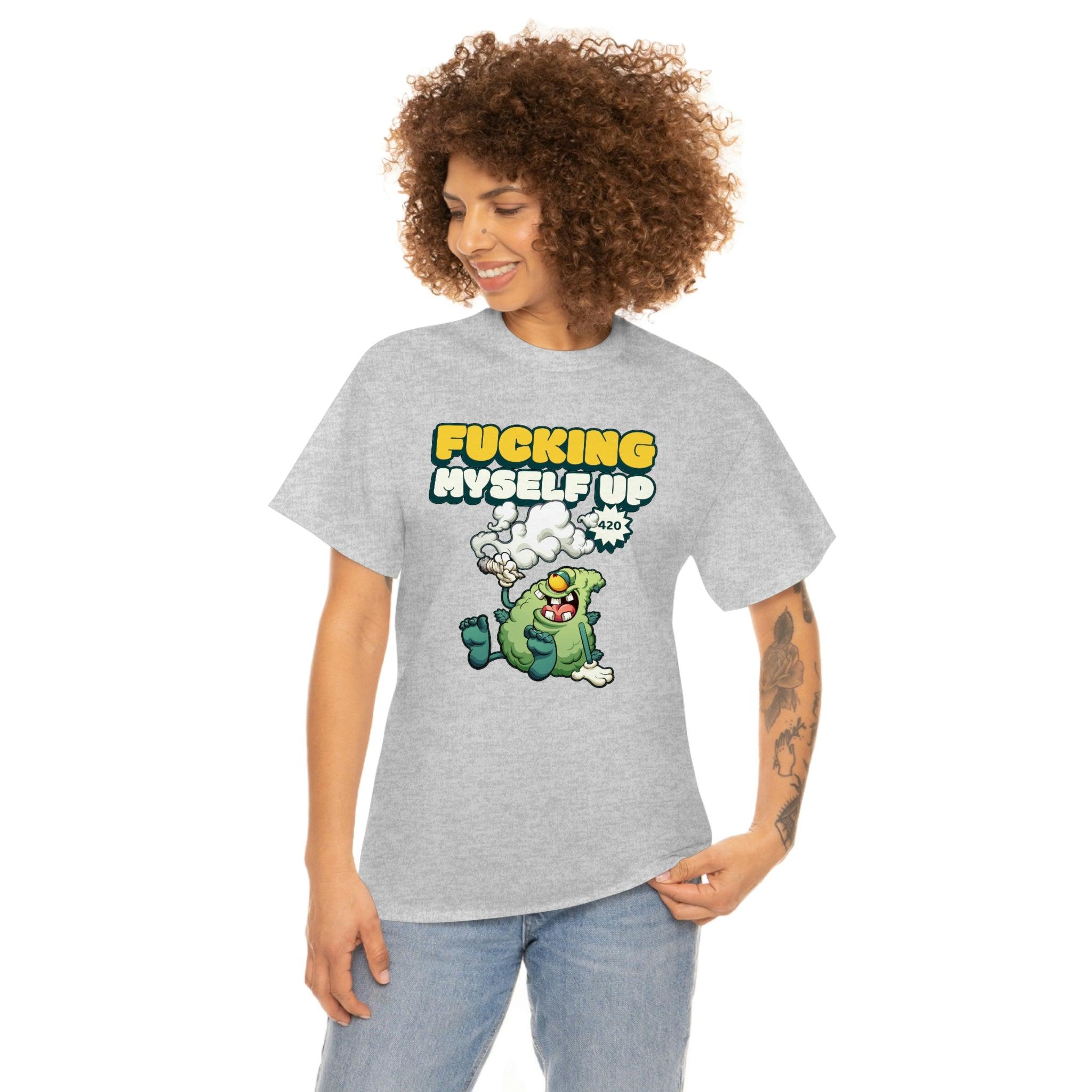 Fucking myself up 420 - T-Shirt - Witty Twisters Fashions