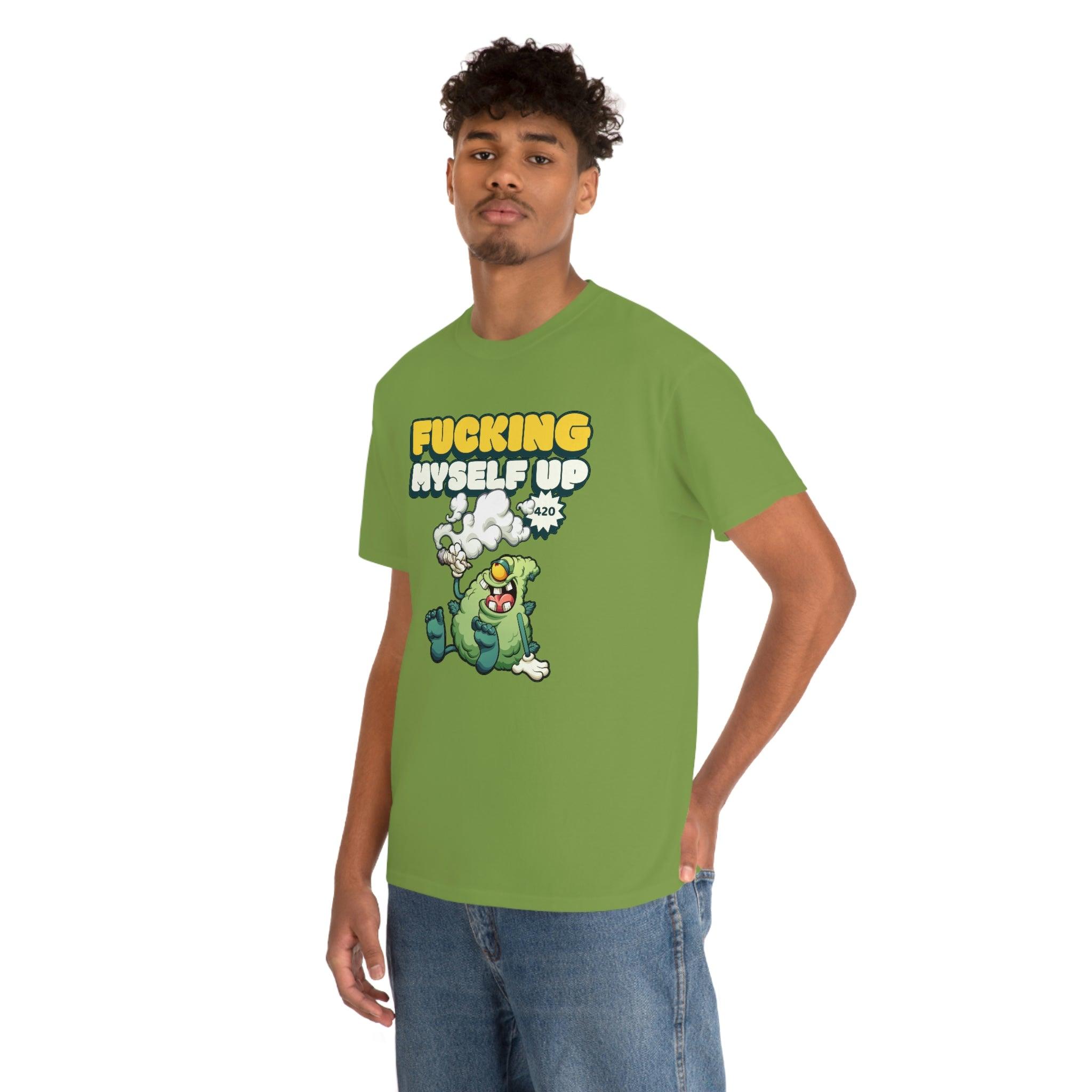 Fucking myself up 420 - T-Shirt - Witty Twisters Fashions