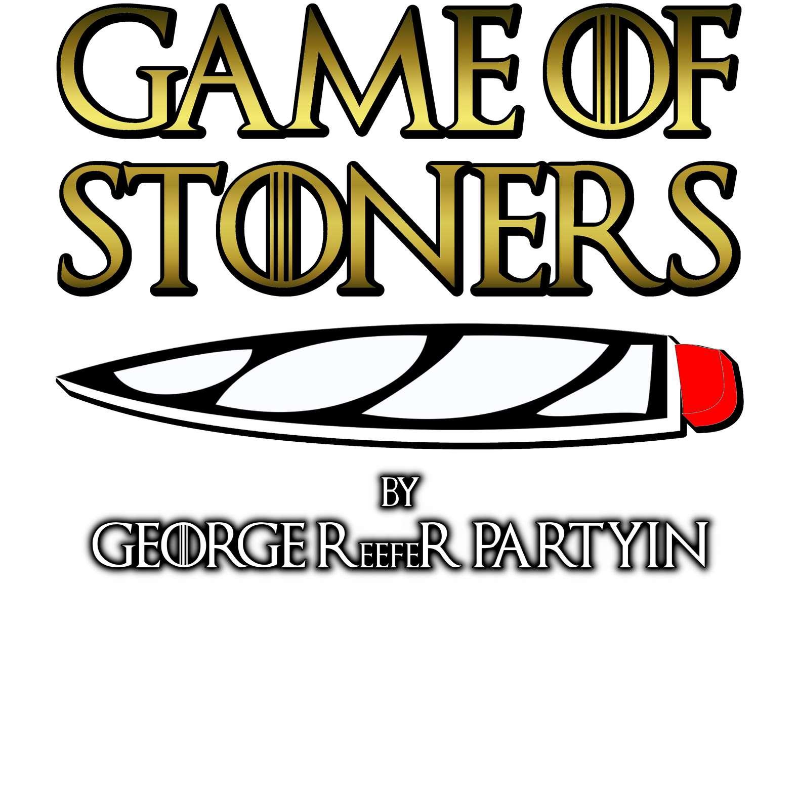 Game Of Stoners By George ReefeR Partyin - T-Shirt - Witty Twisters Fashions