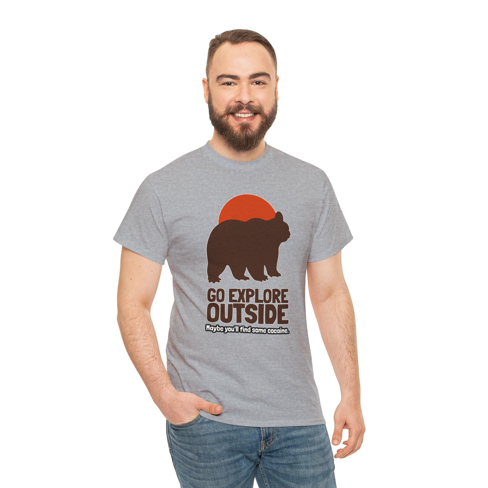 Go explore outside Maybe you'll find some cocaine. - T-Shirt - Witty Twisters Fashions