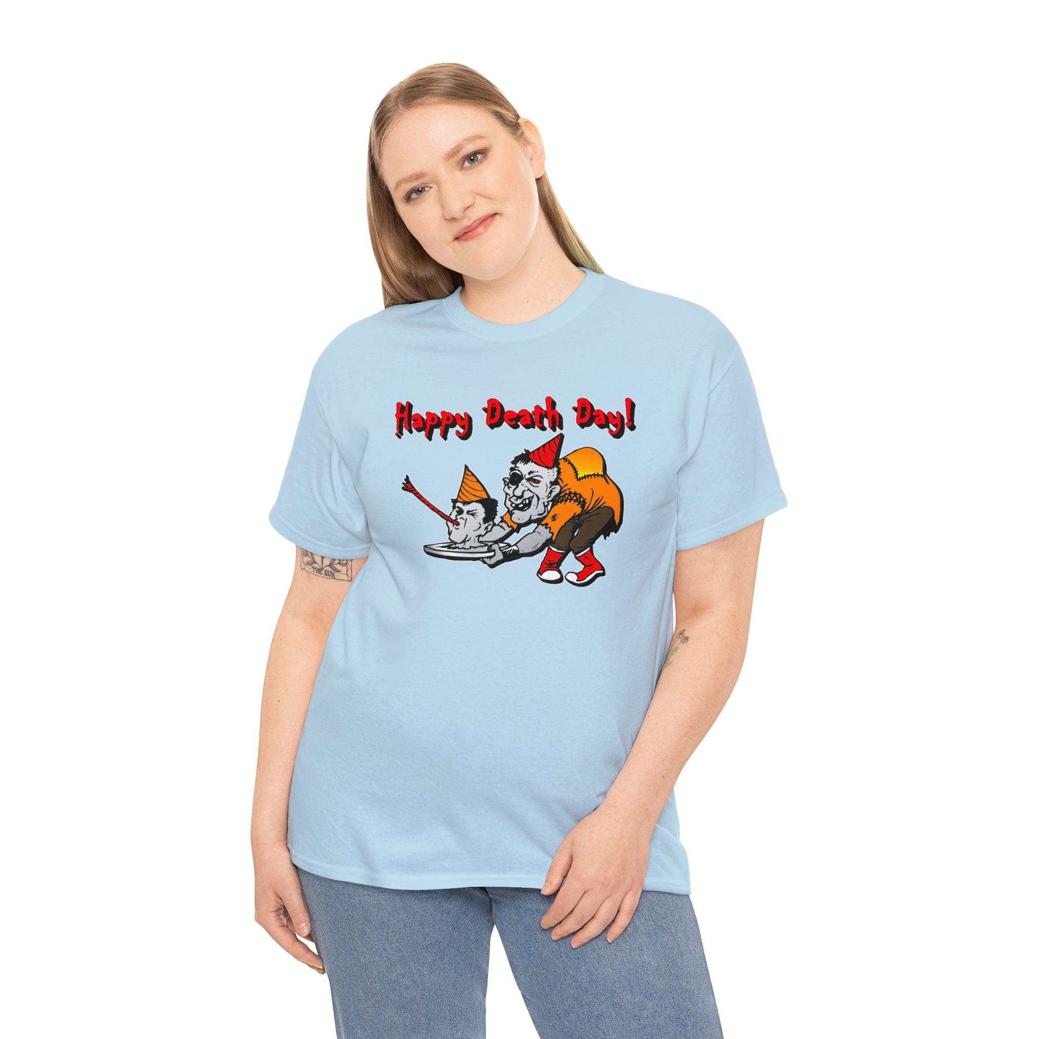 Happy Death Day! - T-Shirt - Witty Twisters Fashions