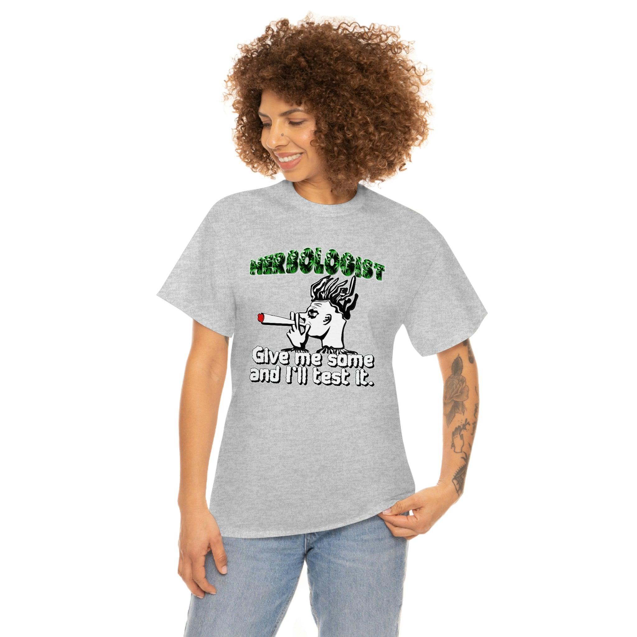 Herbologist Give me some and I'll test it. - T-Shirt - Witty Twisters Fashions