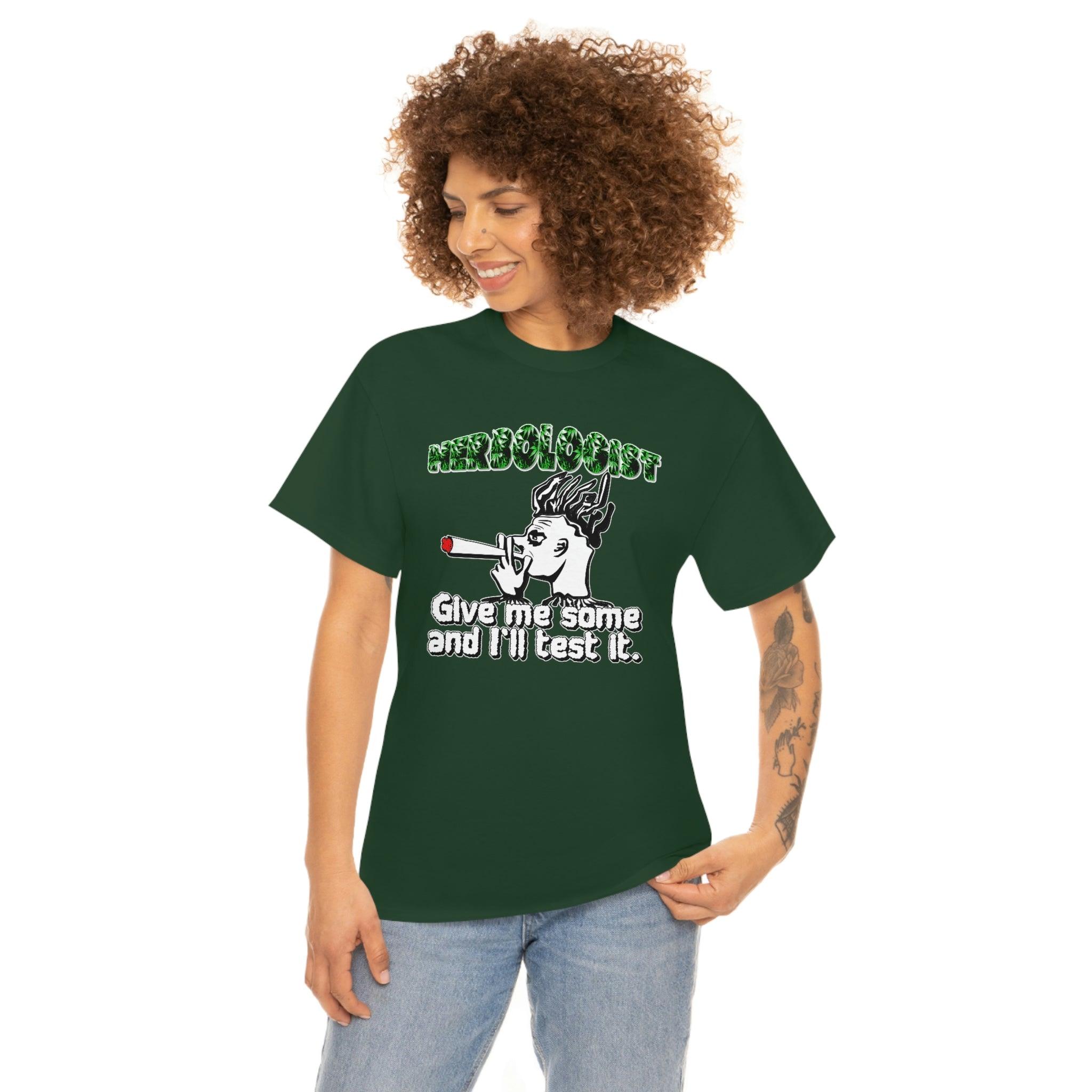 Herbologist Give me some and I'll test it. - T-Shirt - Witty Twisters Fashions