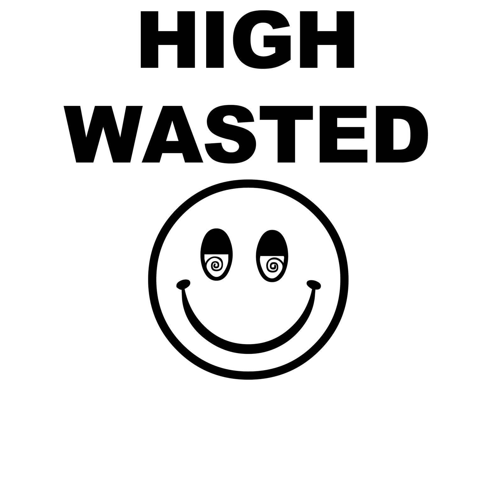 High Wasted - T-Shirt - Witty Twisters Fashions