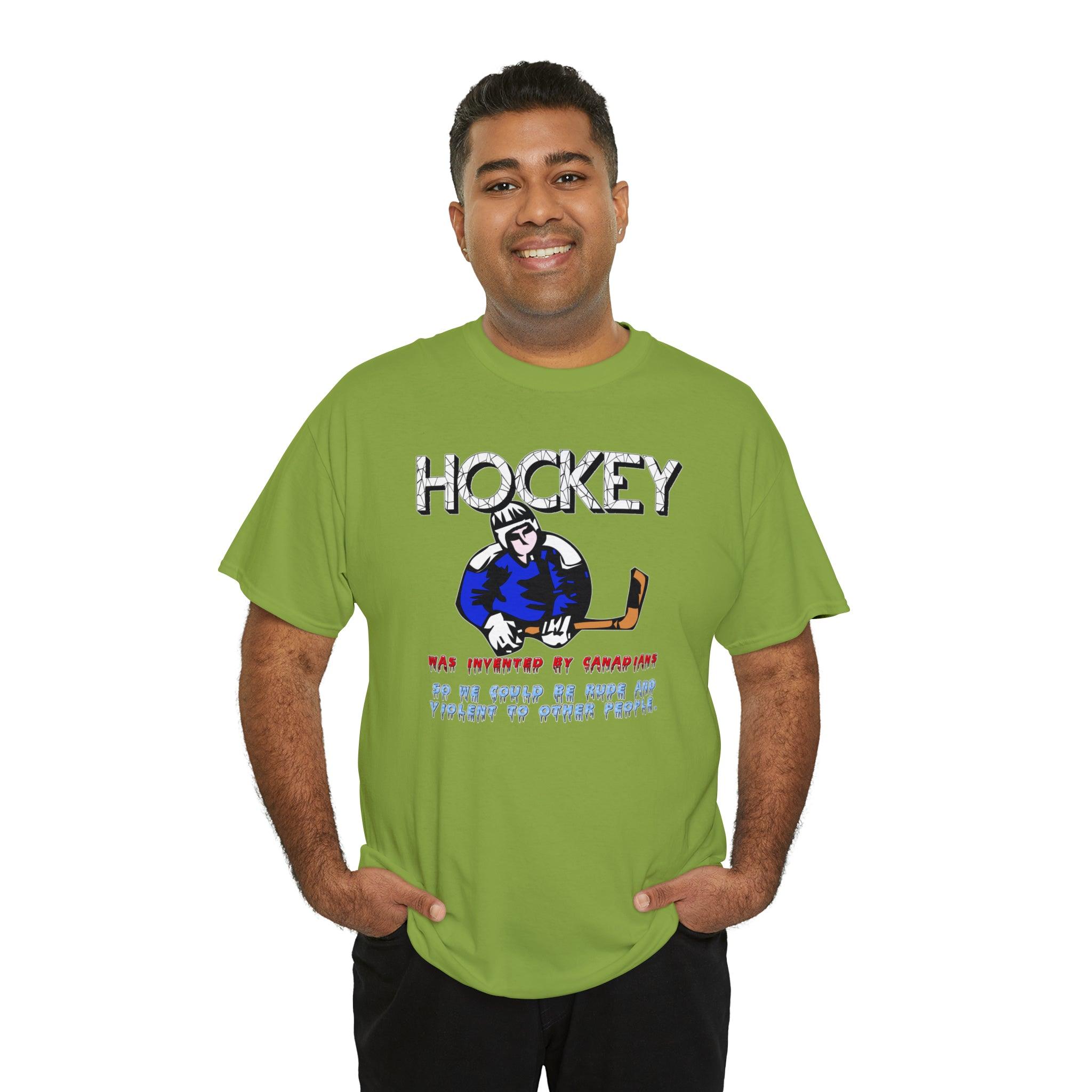 Hockey Was Invented By Canadians - Witty Twisters T-Shirts