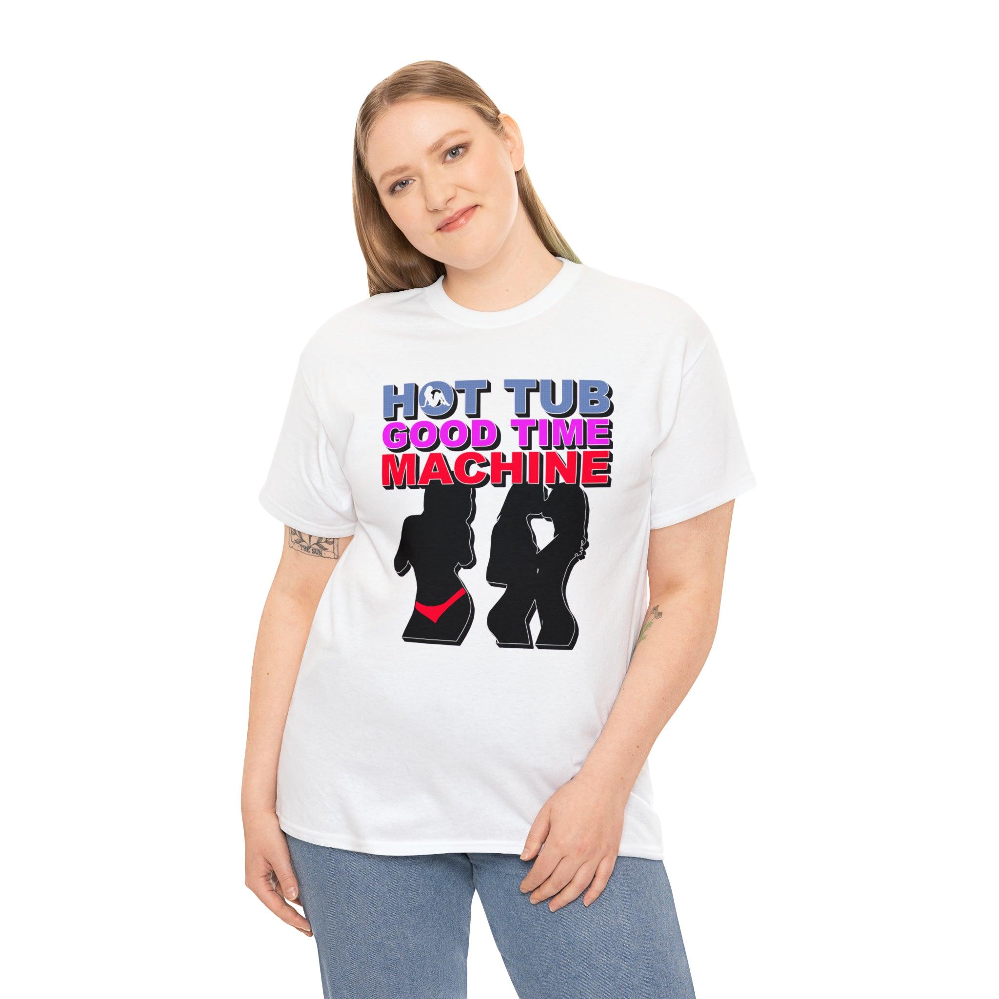 Hot Tub Good Time Machine - T-Shirt - Witty Twisters Fashions