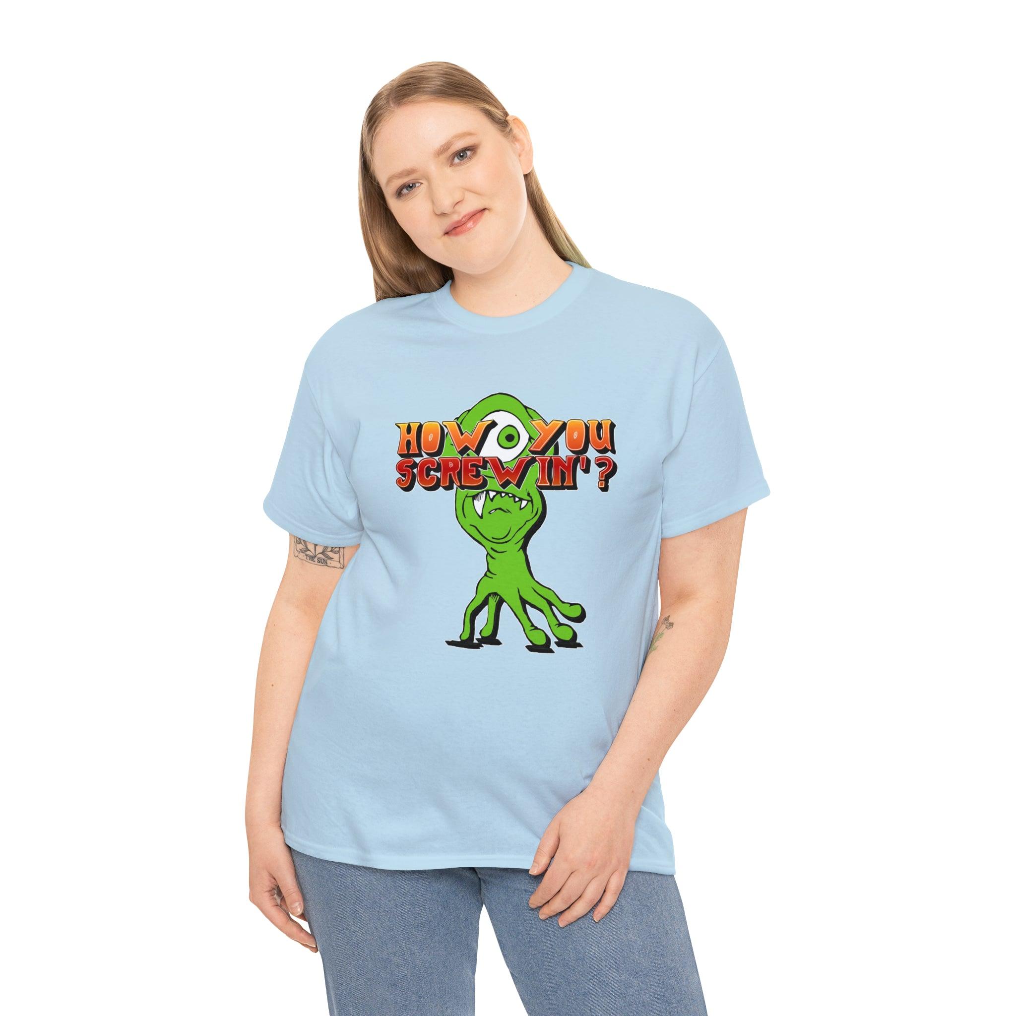 How You Screwin'? - T-Shirt - Witty Twisters Fashions