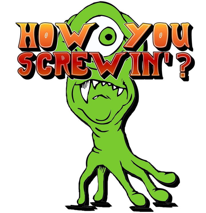 How You Screwin'? - Witty Twisters T-Shirts