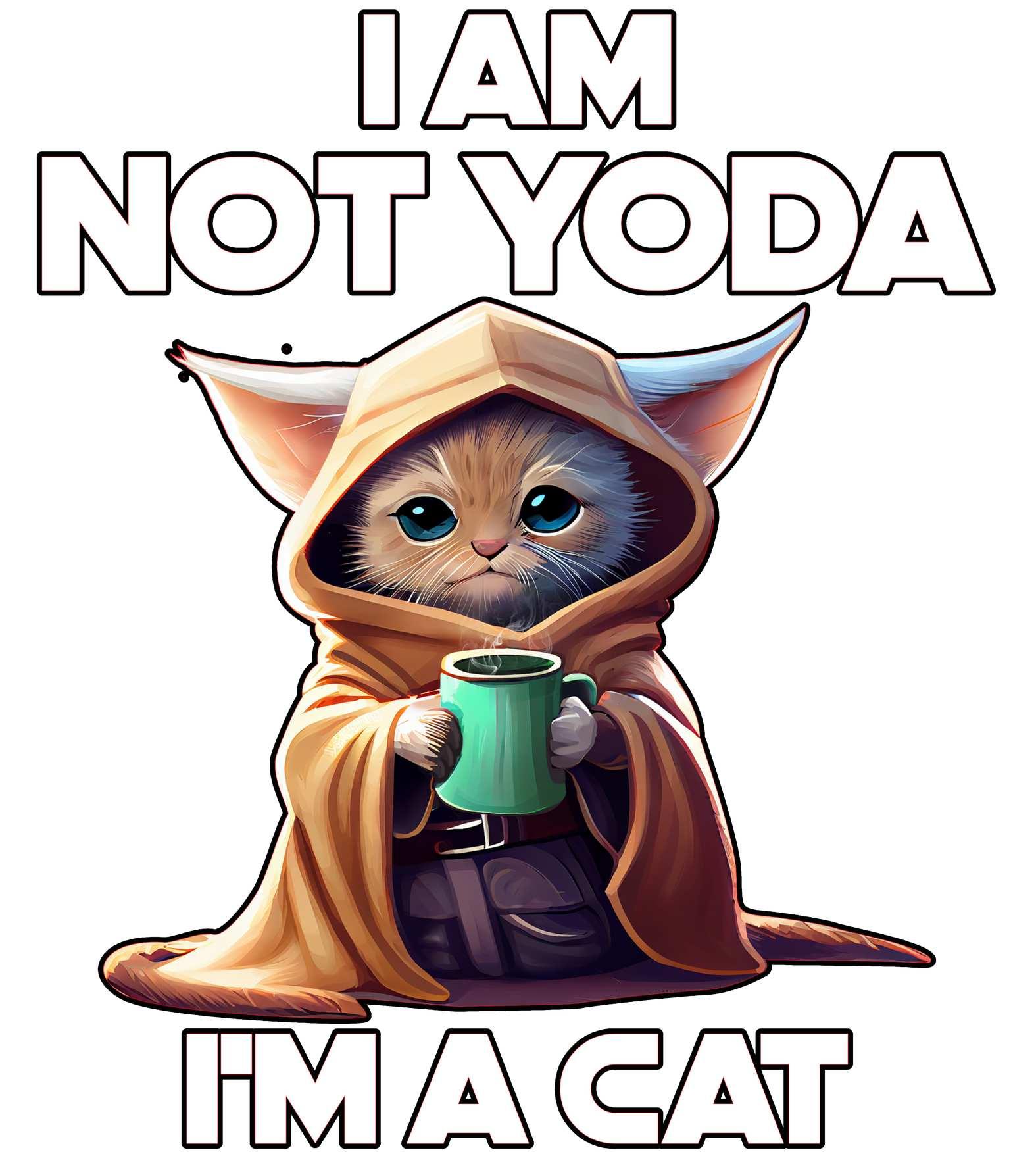 I am not Yoda I'm a cat - T-Shirt - Witty Twisters Fashions