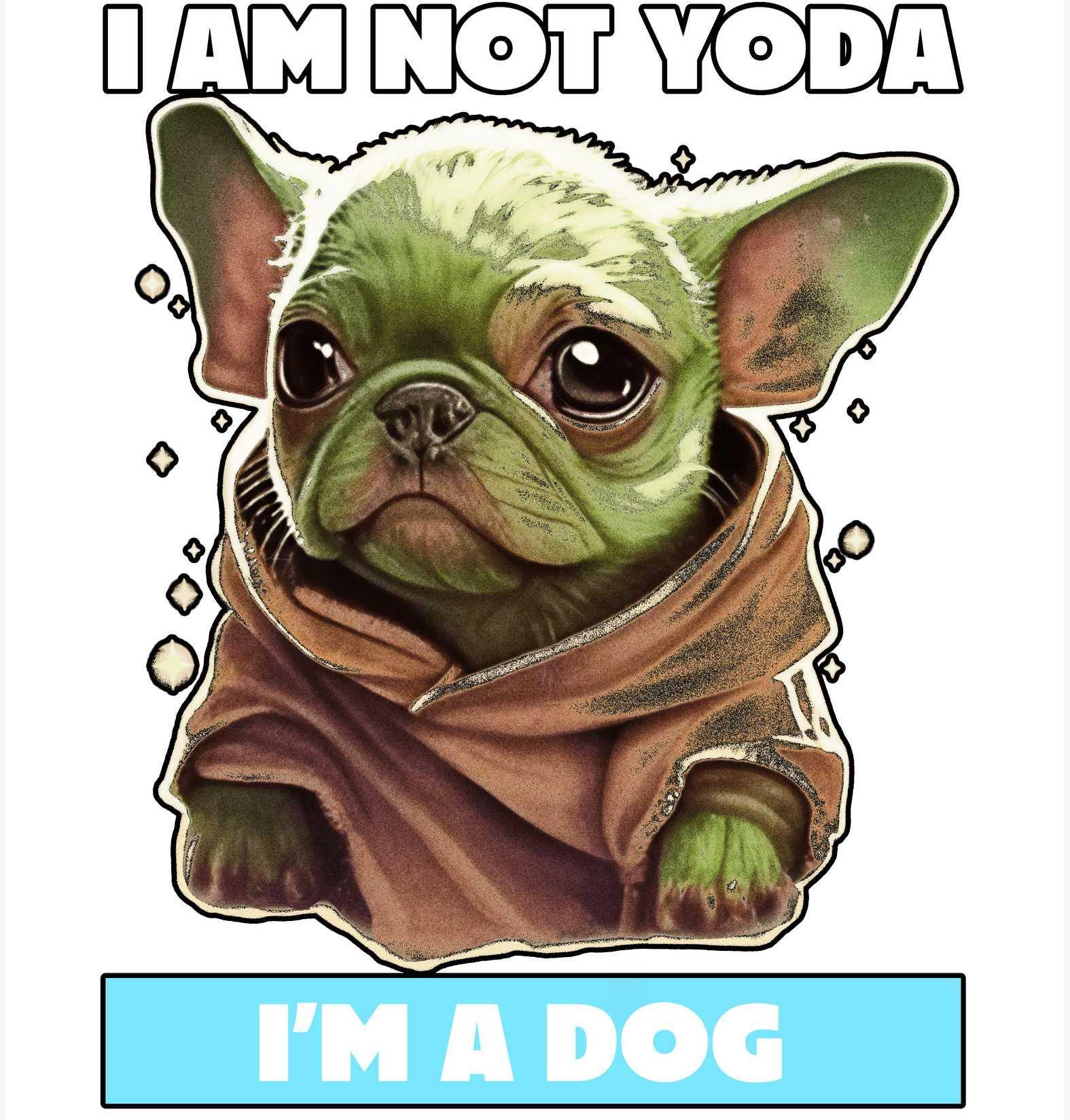 I am not Yoda I'm a dog - T-Shirt - Witty Twisters Fashions