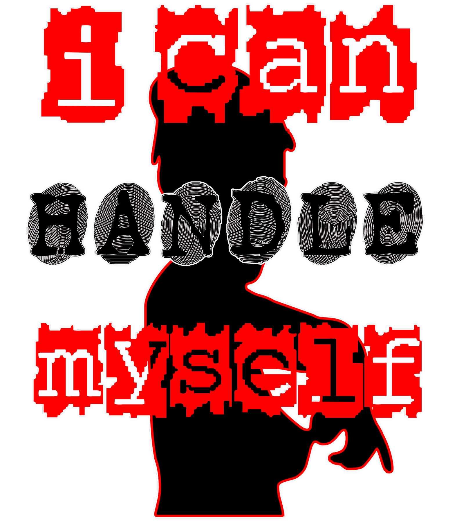 I Can Handle Myself - T-Shirt - Witty Twisters Fashions