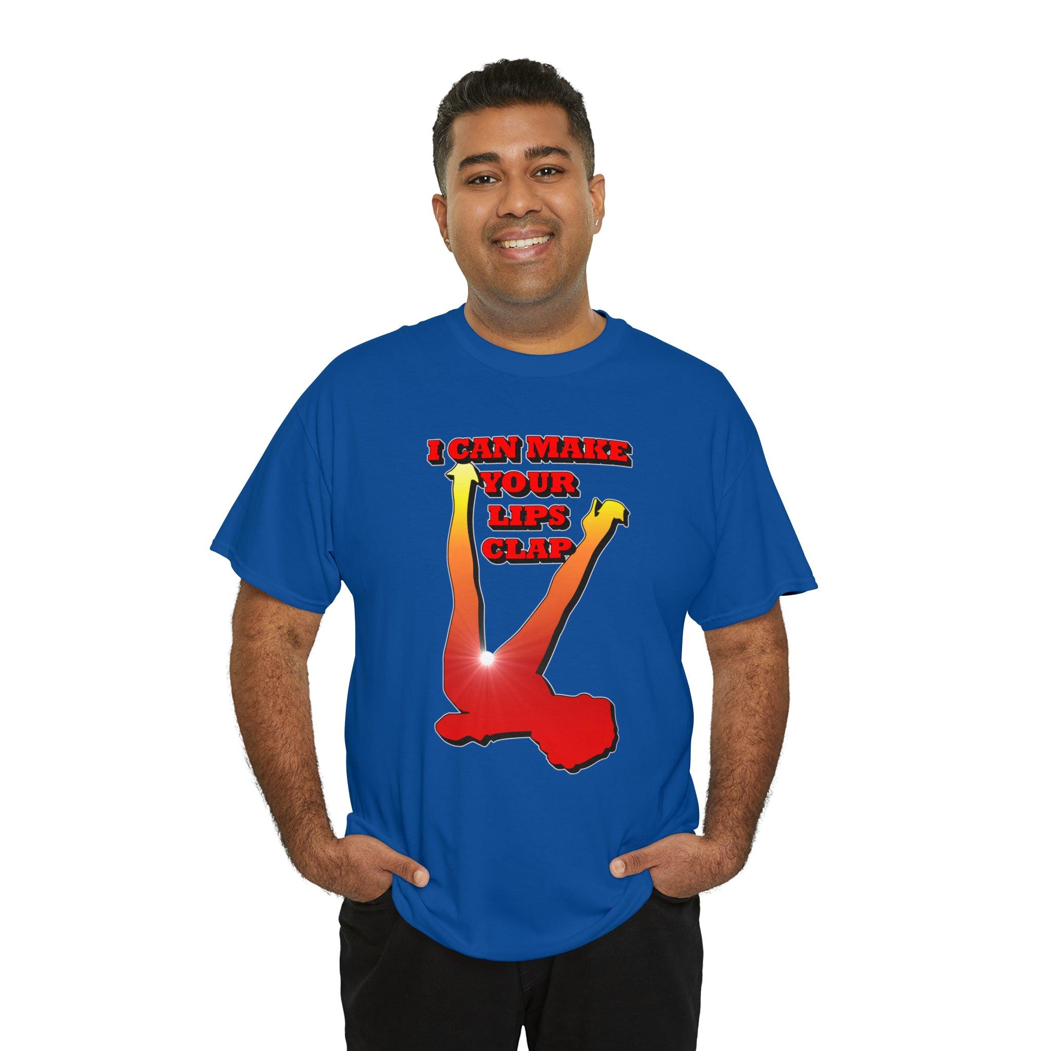 I Can Make Your Lips Clap - T-Shirt - Witty Twisters Fashions