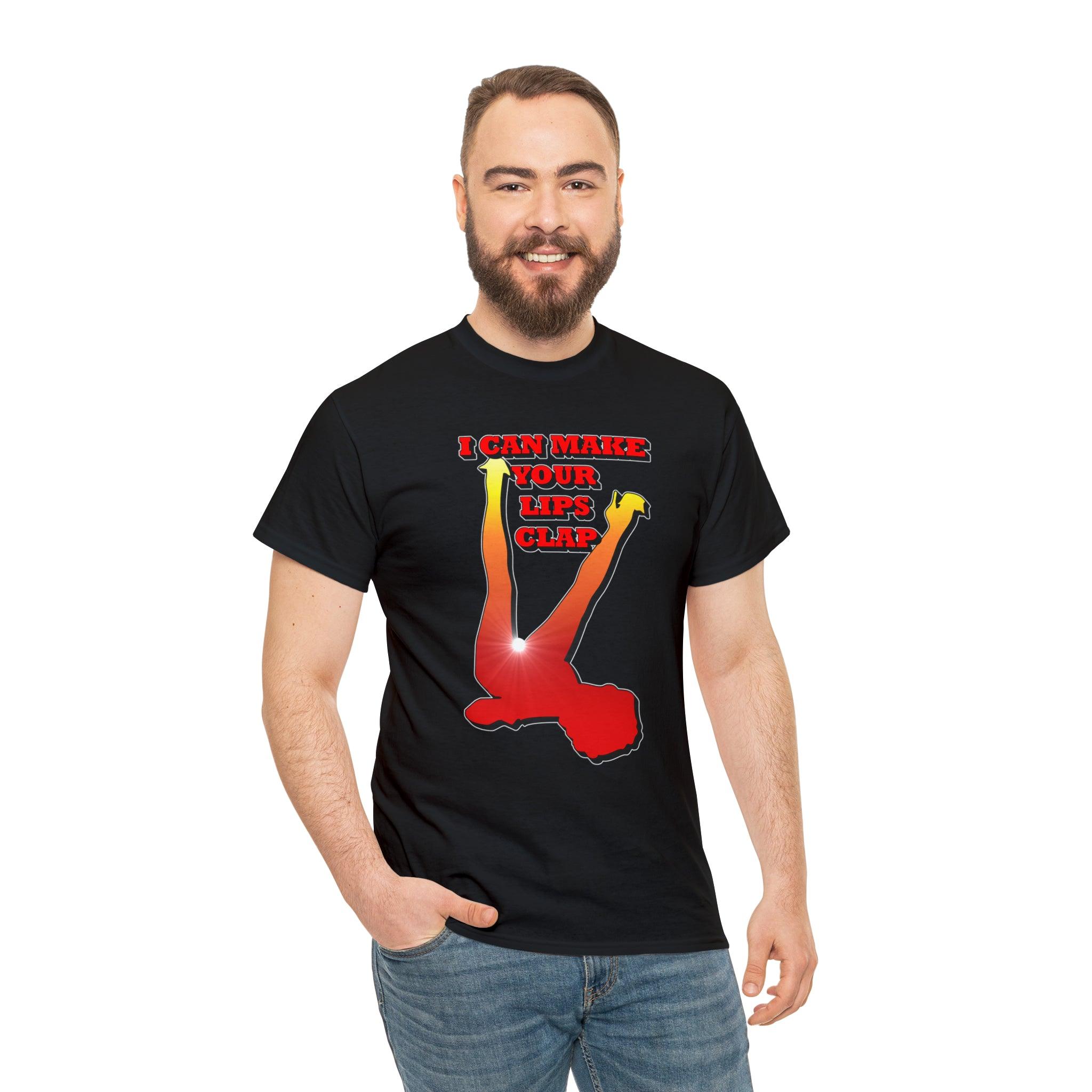 I Can Make Your Lips Clap - T-Shirt - Witty Twisters Fashions