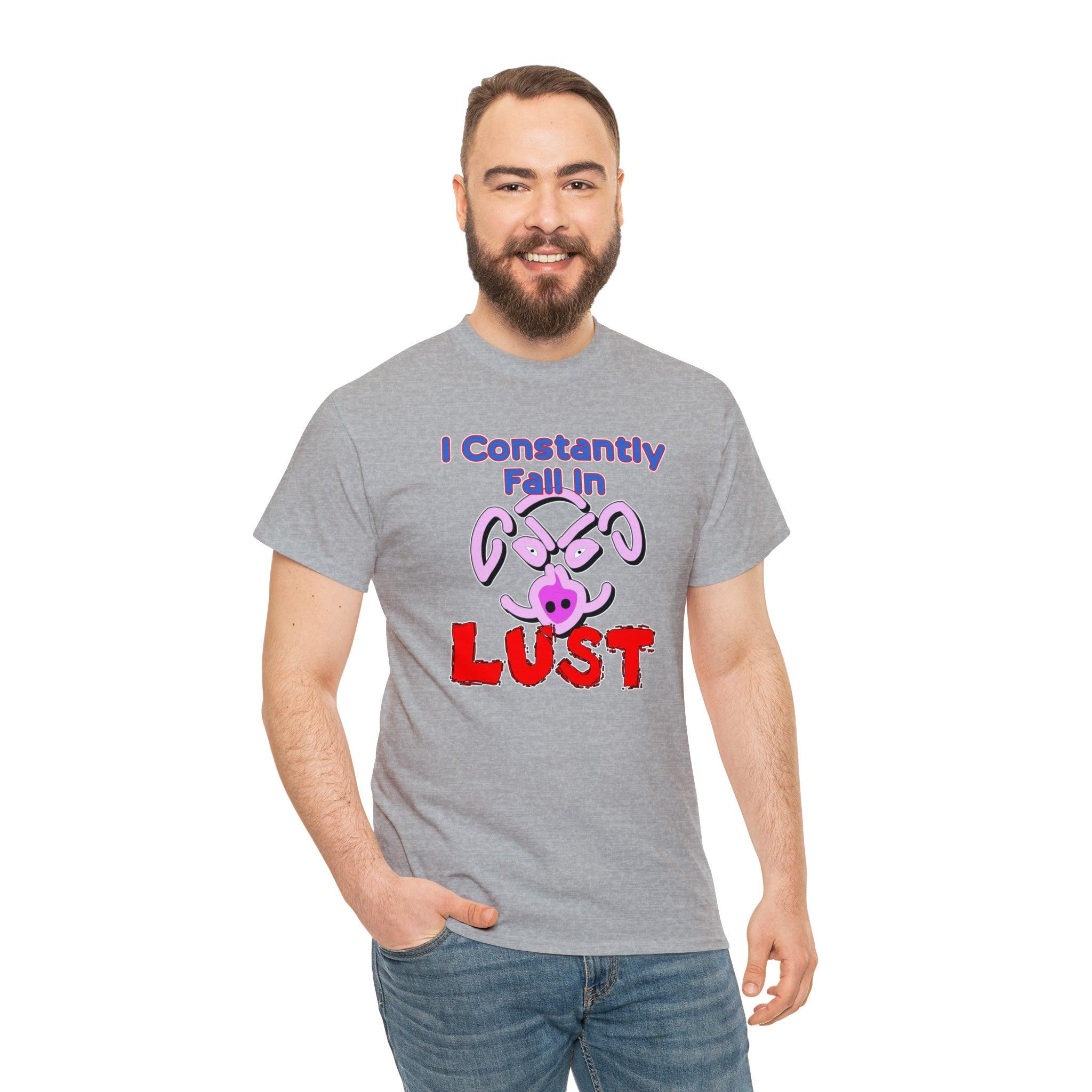 I Constantly Fall In Lust - T-Shirt - Witty Twisters Fashions