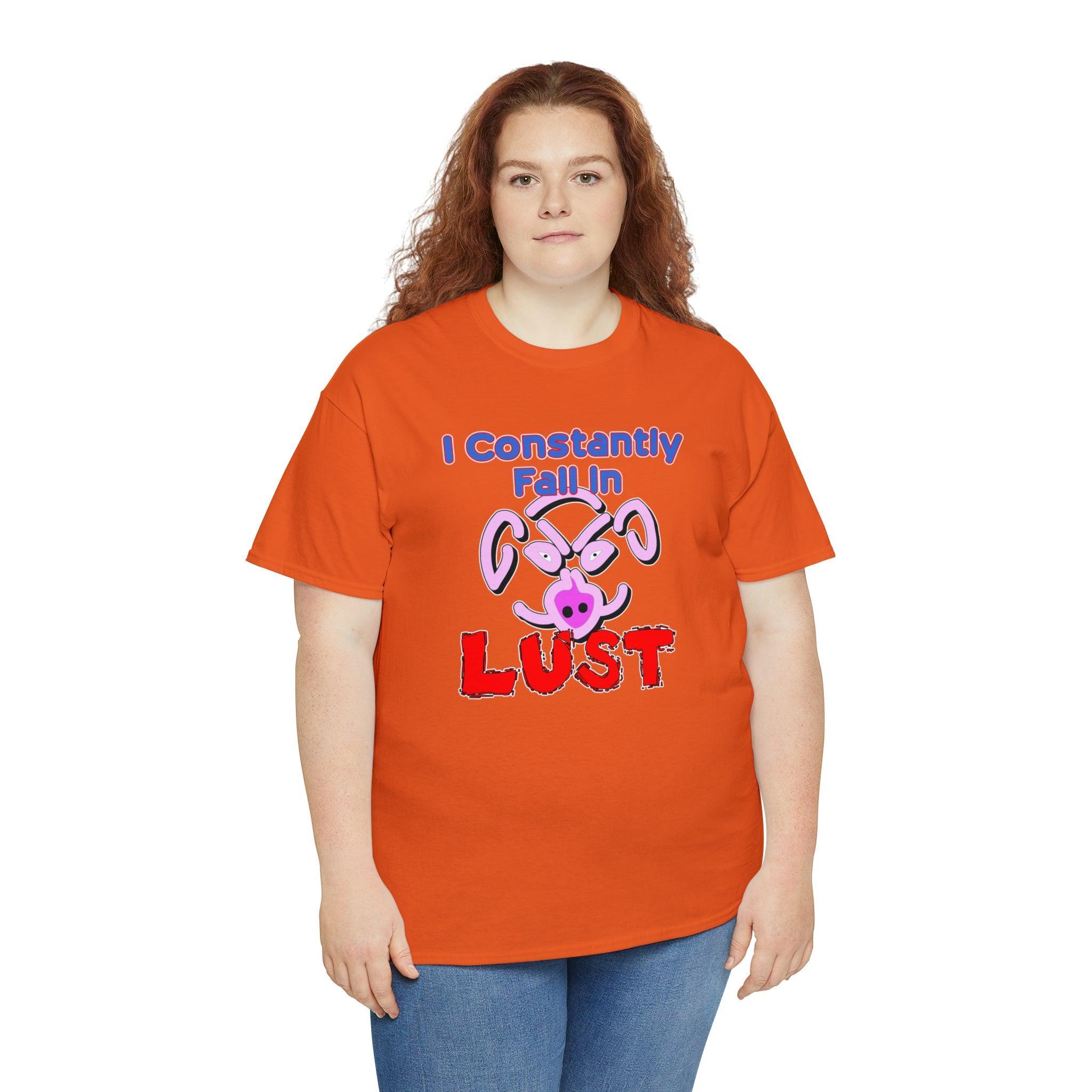 I Constantly Fall In Lust - T-Shirt - Witty Twisters Fashions