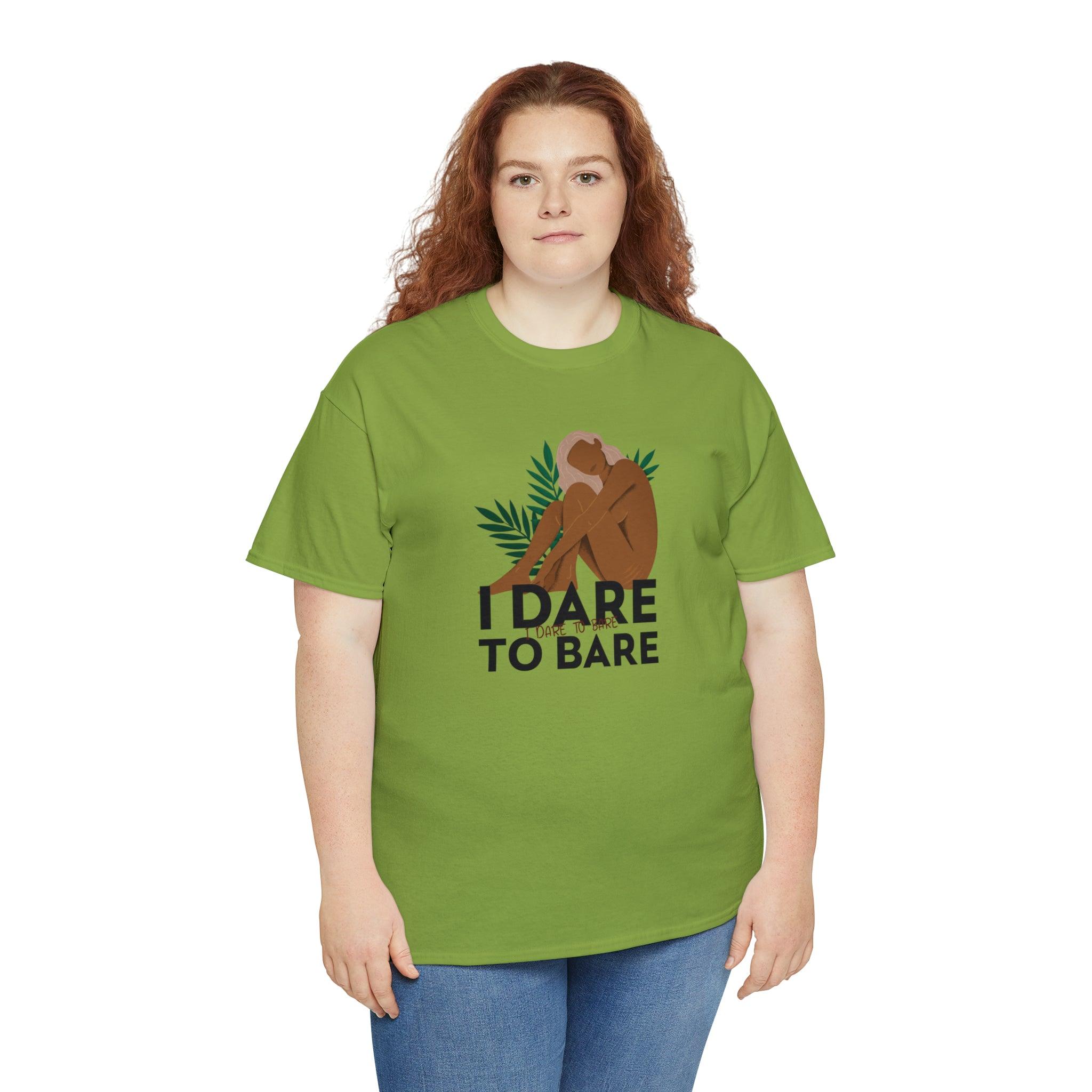 I Dare To Bare - T-Shirt - Witty Twisters Fashions