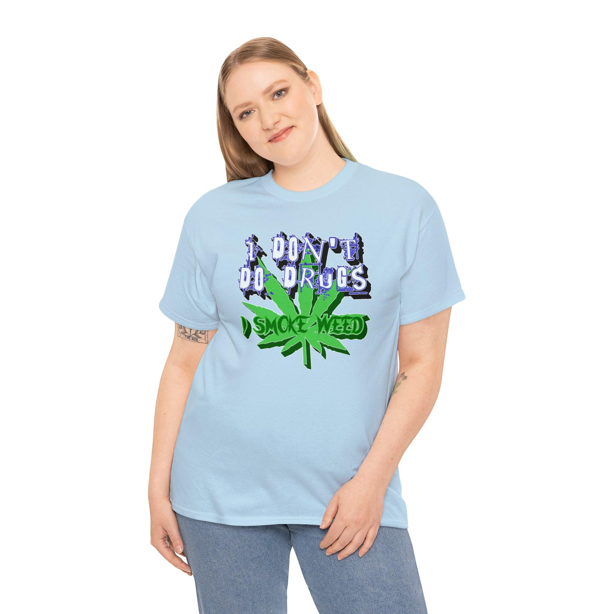 I Don't Do Drugs I Smoke Weed - T-Shirt - Witty Twisters Fashions