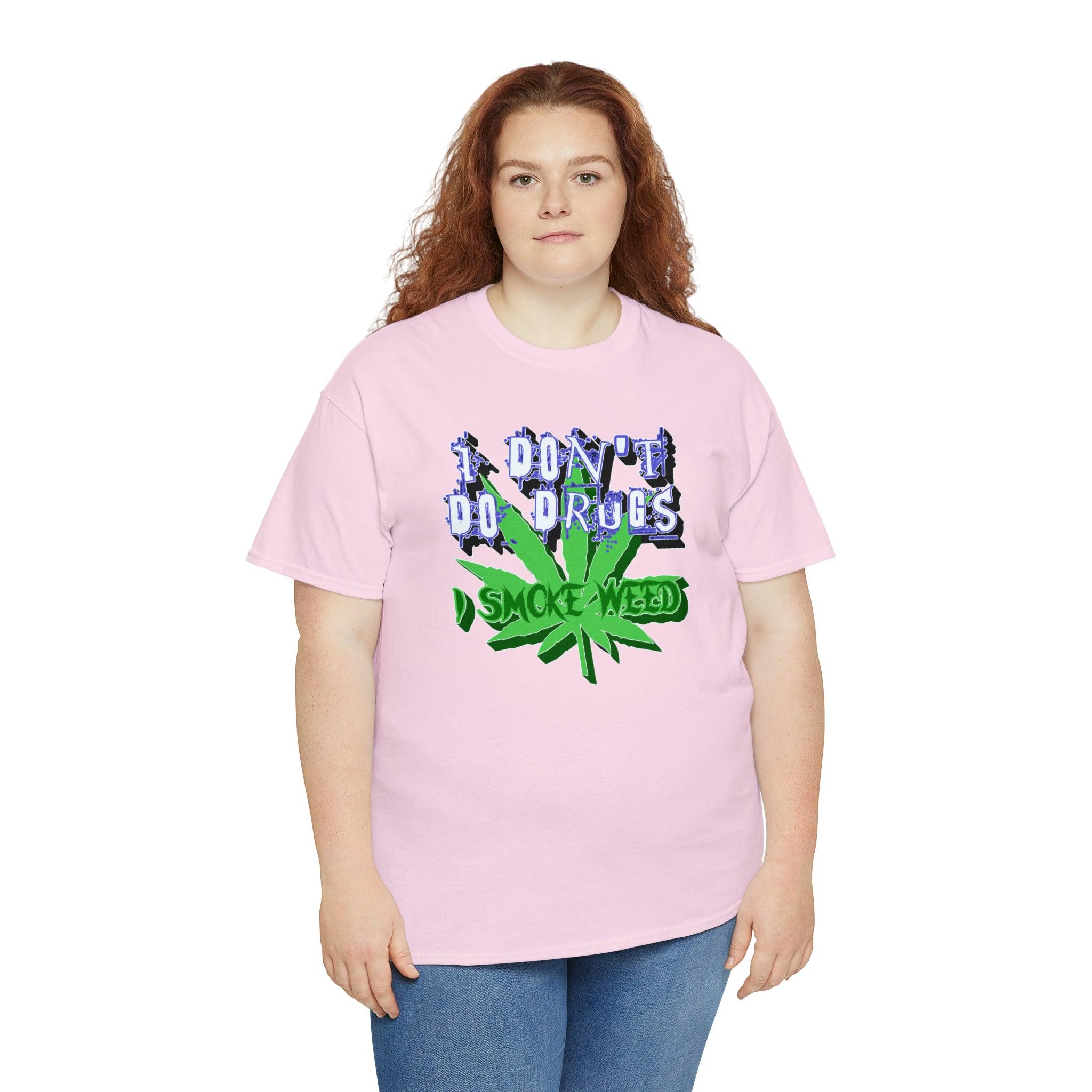 I Don't Do Drugs I Smoke Weed - T-Shirt - Witty Twisters Fashions