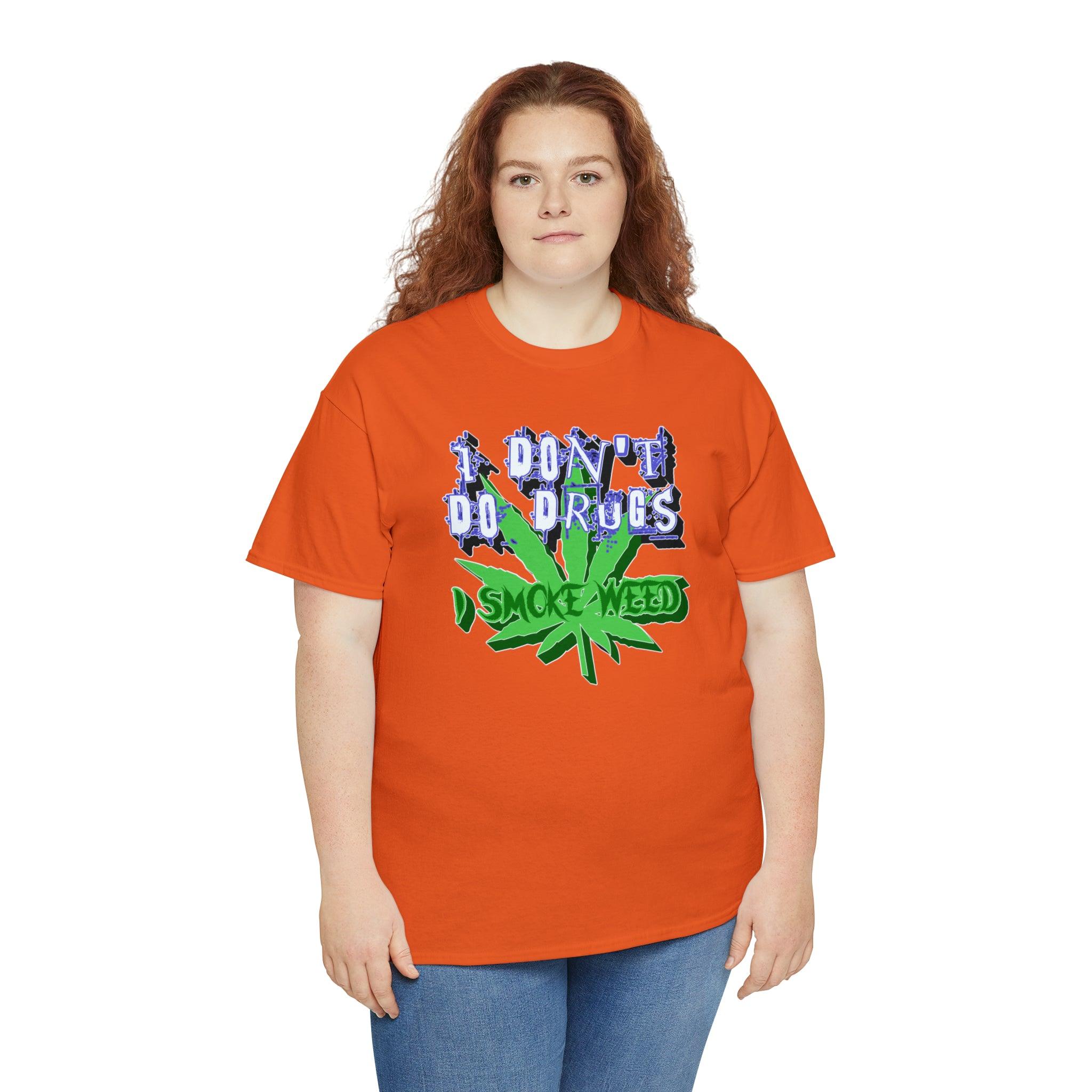 I Don't Do Drugs I Smoke Weed - T-Shirt - Witty Twisters Fashions