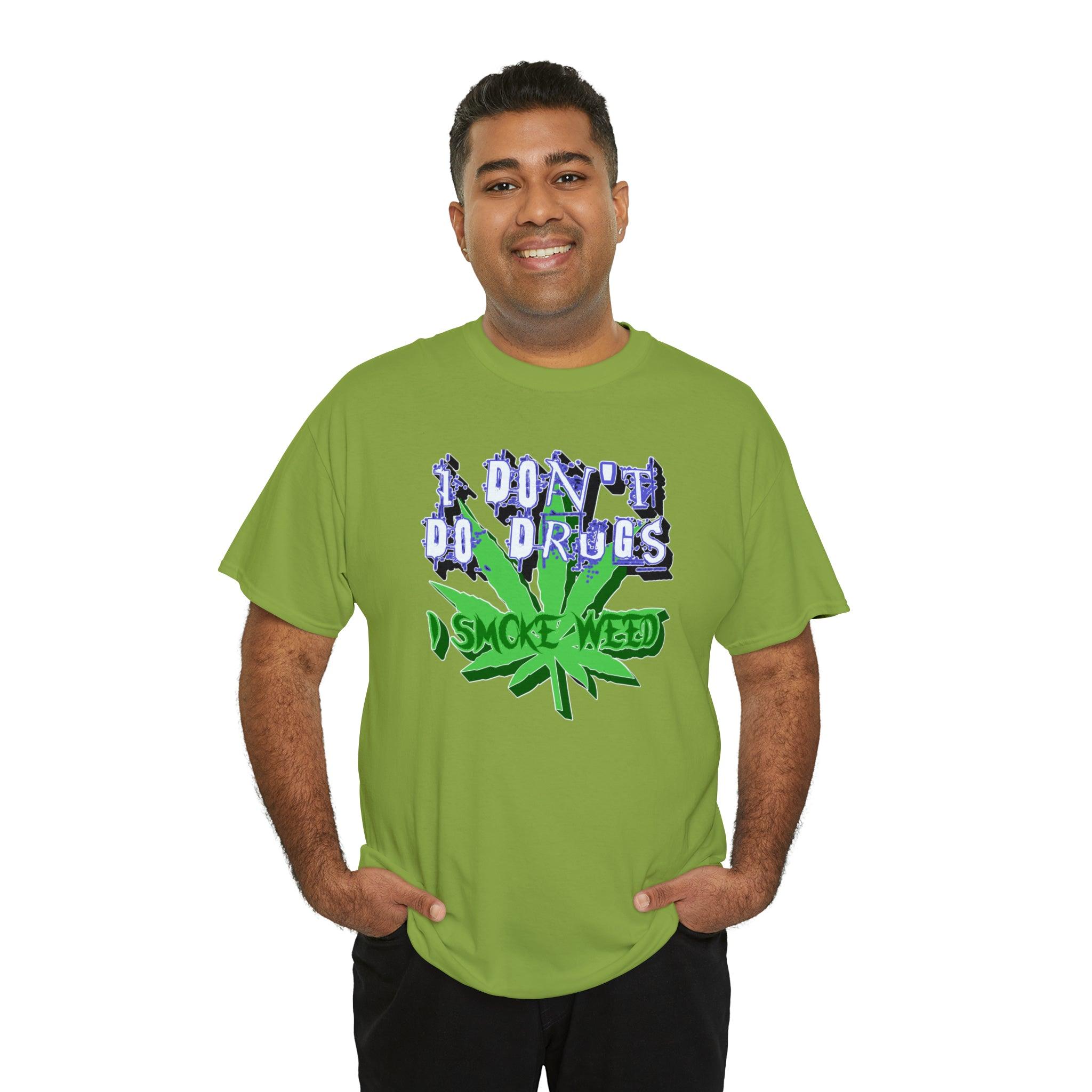 I Don't Do Drugs I Smoke Weed - T-Shirt - Witty Twisters Fashions