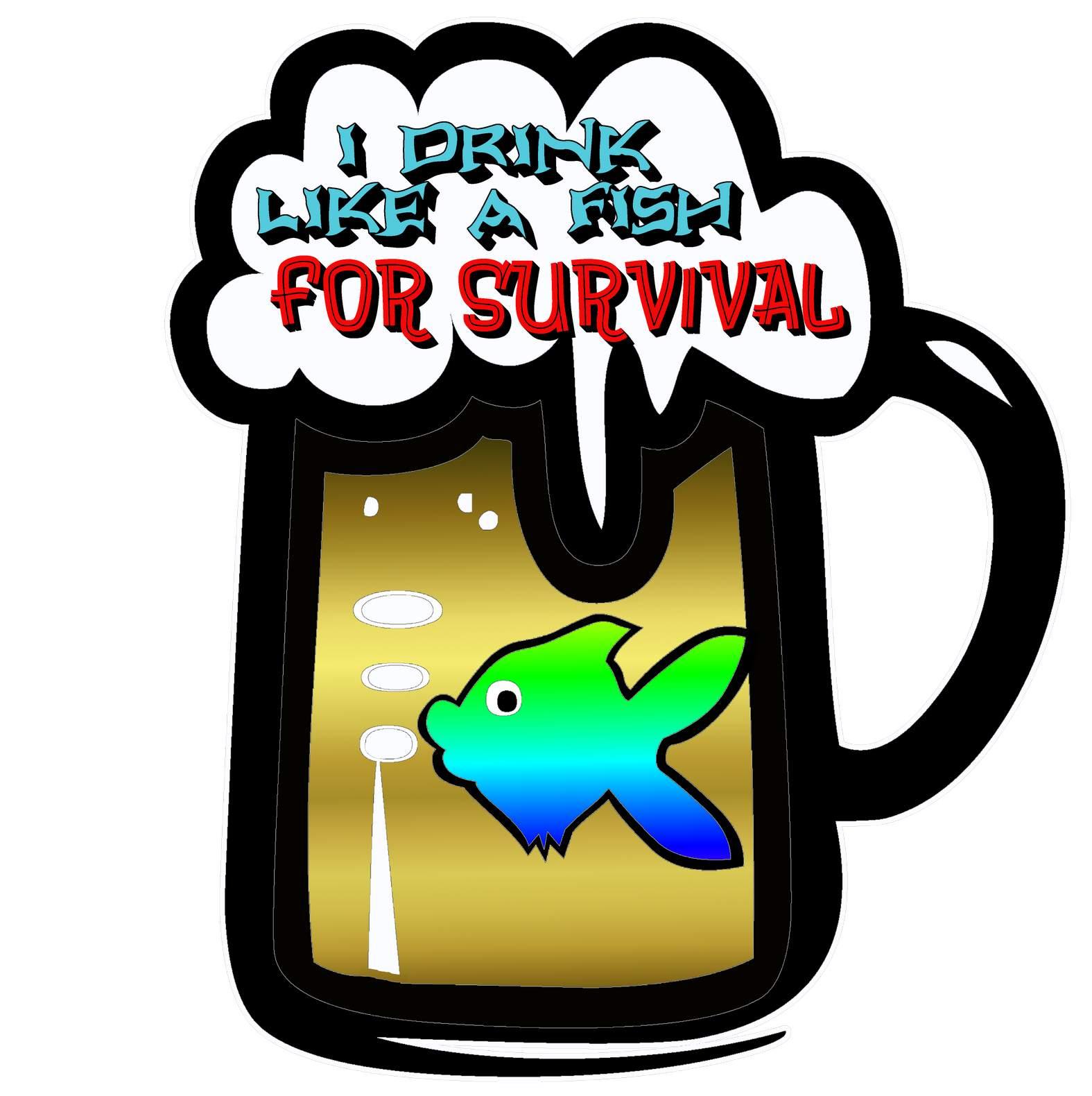 I Drink Like A Fish For Survival - T-Shirt - Witty Twisters Fashions