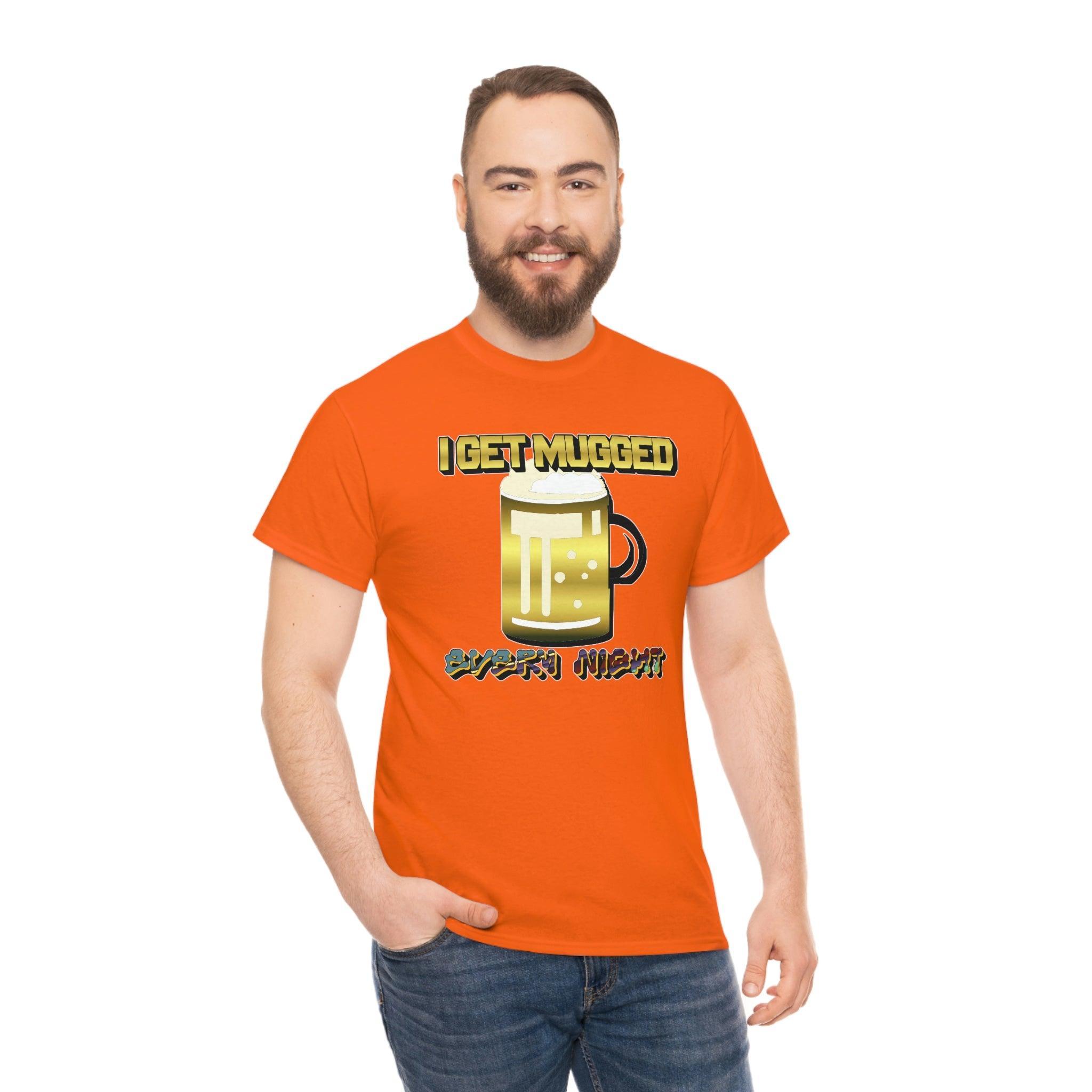 I Get Mugged Every Night - T-Shirt - Witty Twisters Fashions