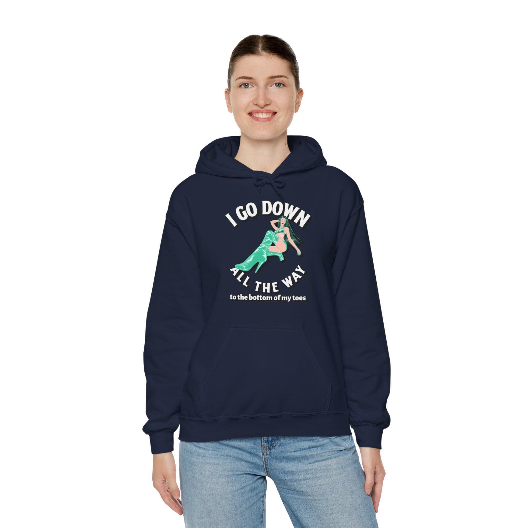 I Go Down All The Way To The Bottom Of My Toes - Hoodie - Witty Twisters Fashions