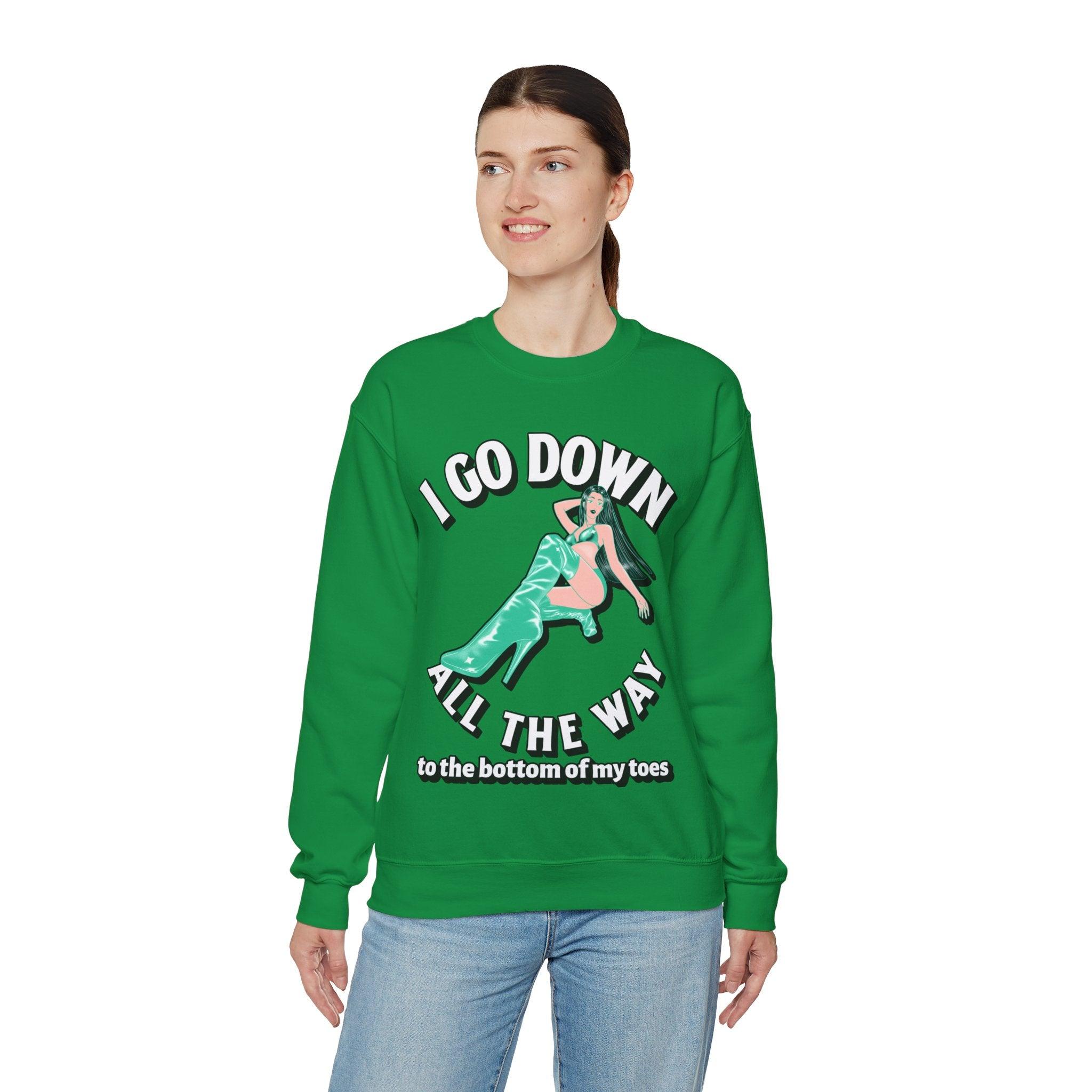 I Go Down All The Way To The Bottom Of My Toes (Sweatshirt) - Witty Twisters T-Shirts