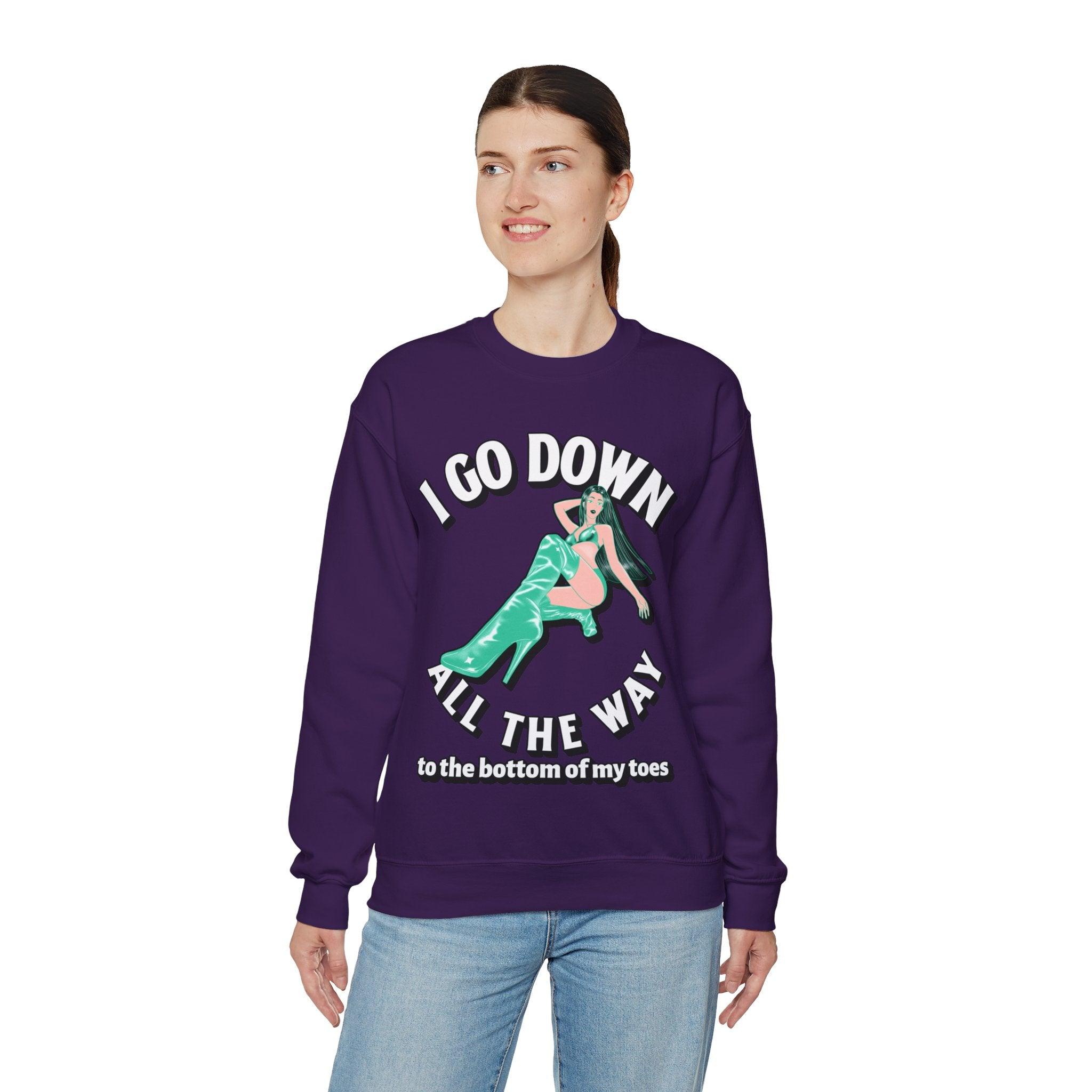 I Go Down All The Way To The Bottom Of My Toes (Sweatshirt) - Witty Twisters T-Shirts