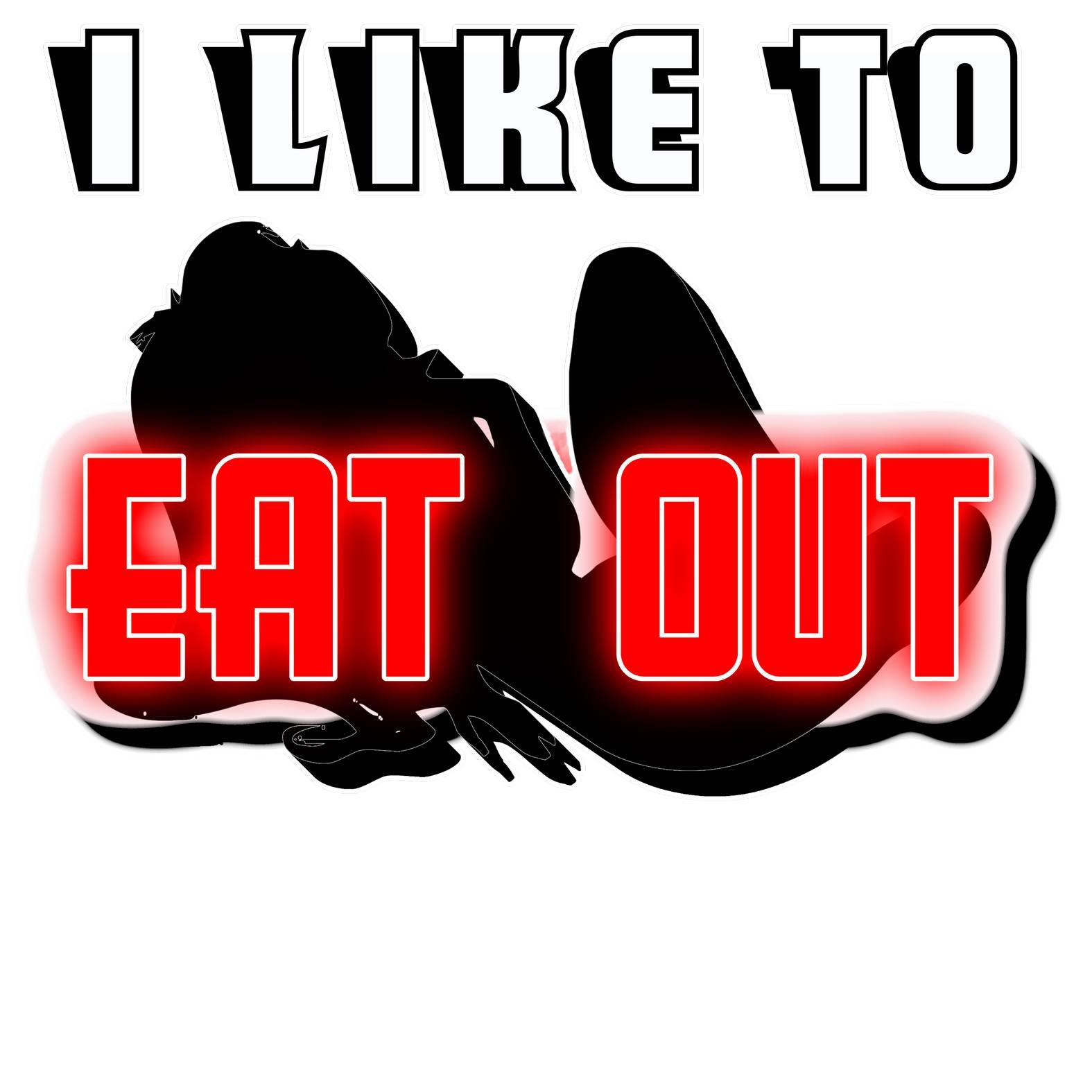 I Like To Eat Out - T-Shirt - Witty Twisters Fashions