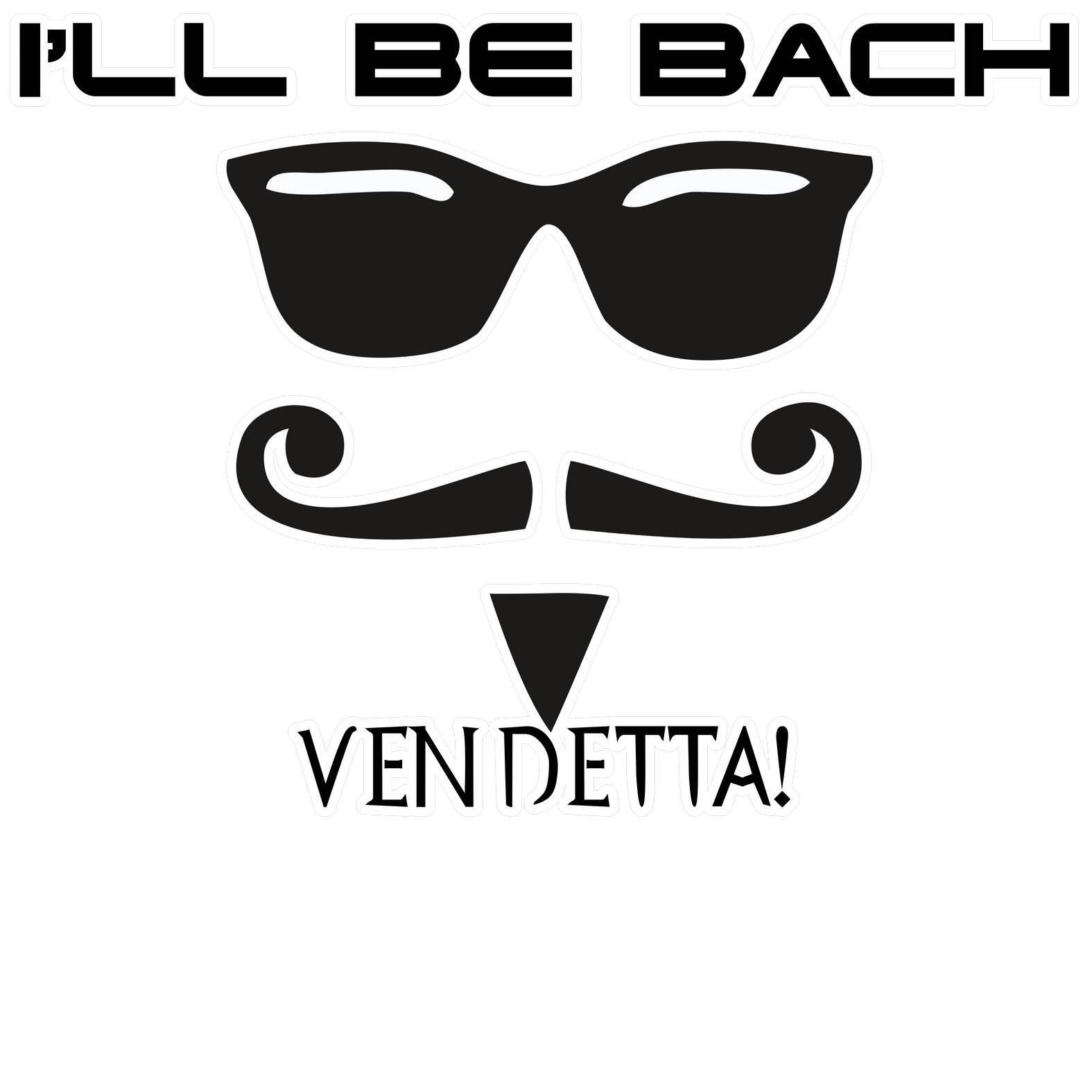 I'll Be Bach Vendetta! - T-Shirt - Witty Twisters Fashions