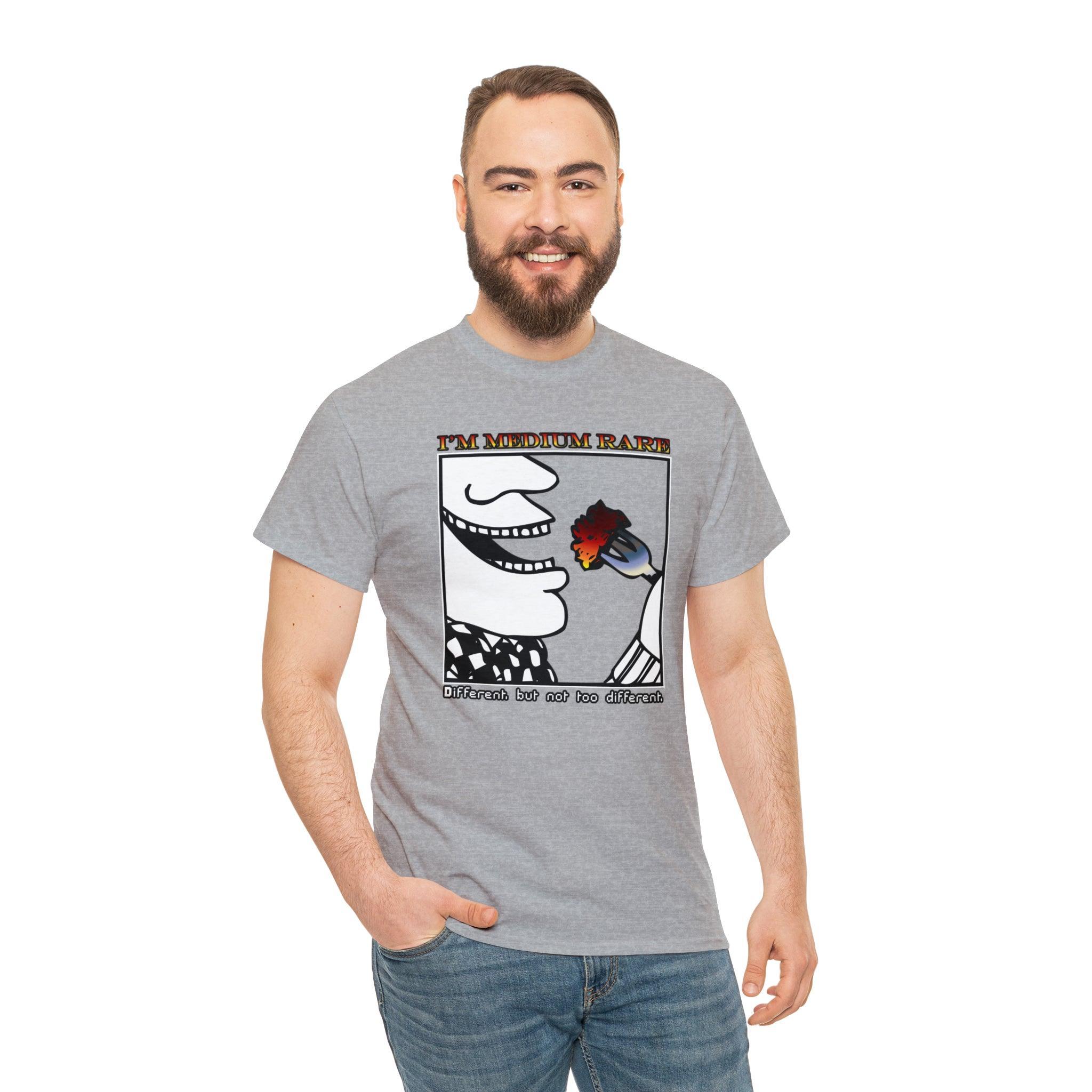 I'm Medium Rare Different, But Not Too Different - T-Shirt - Witty Twisters Fashions