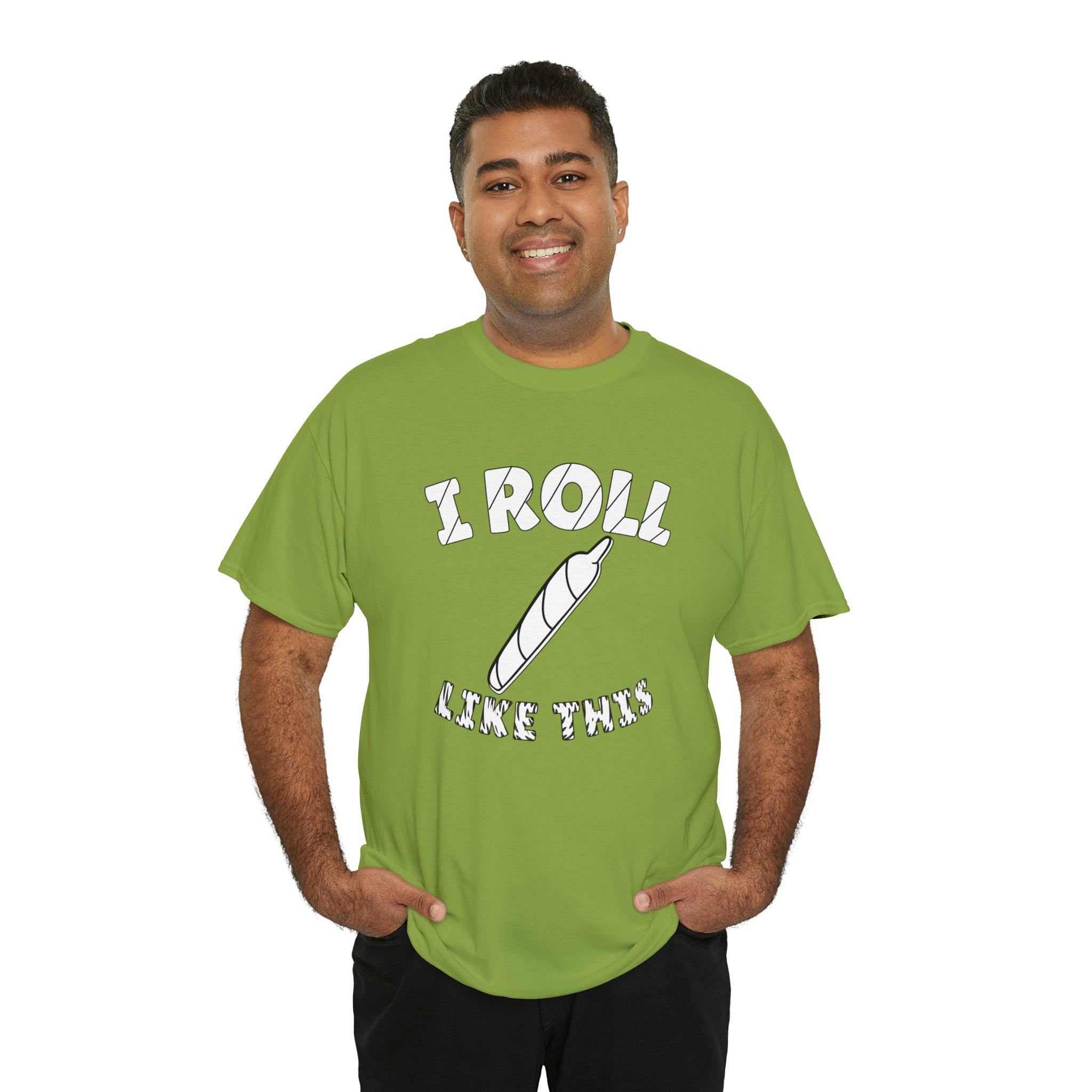 I Roll Like This - T-Shirt - Witty Twisters Fashions