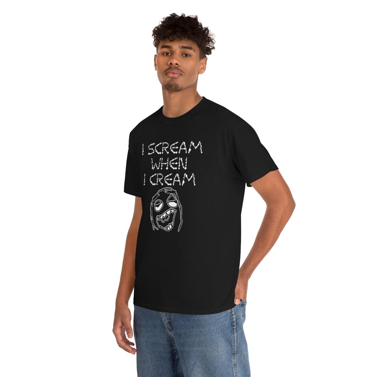 I Scream When I Cream - T-Shirt - Witty Twisters Fashions