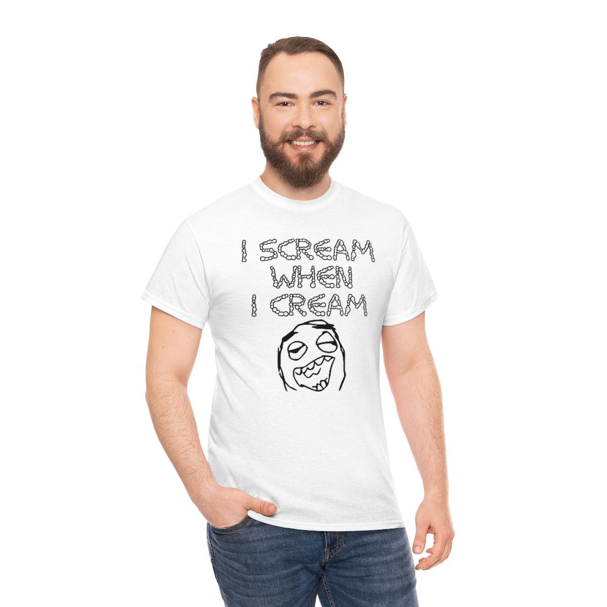 I Scream When I Cream - T-Shirt - Witty Twisters Fashions